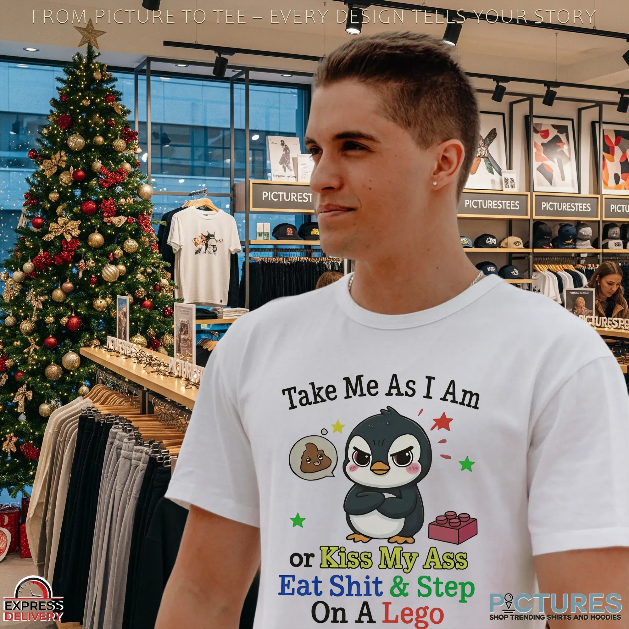 Penguin Take Me As I Am Or Kiss My Ass Eat Shit And Step On A Lego Shirt