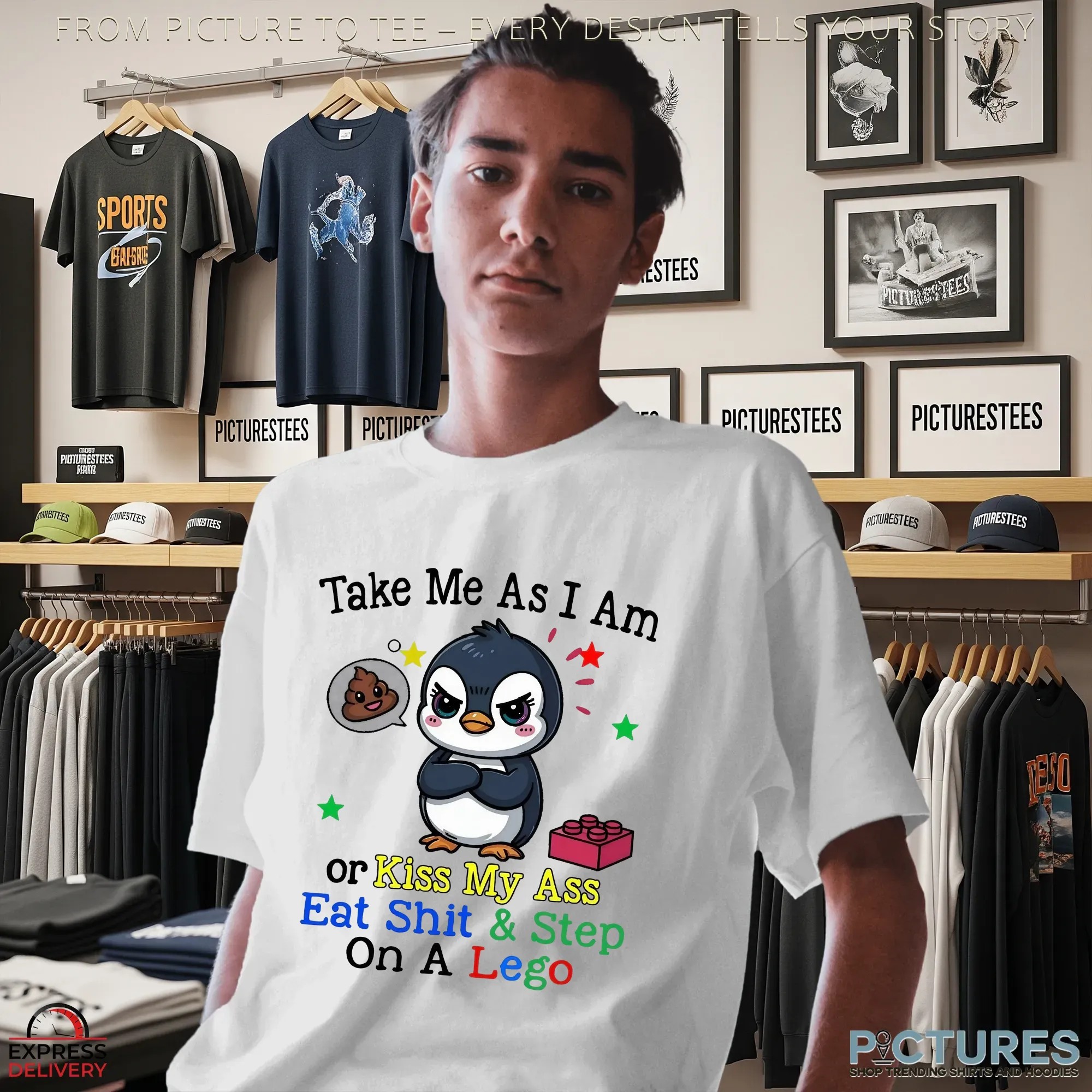 Penguin Take Me As I Am Or Kiss My Ass Eat Shit & Step On A Lego T Shirt