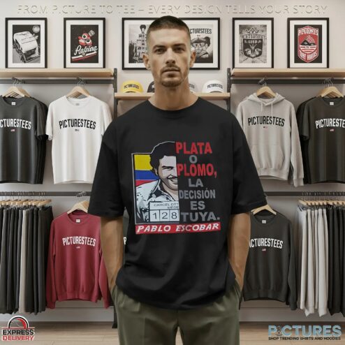 Plata O Plomo, La Decisión Es Tuya Pablo Escobar Shirt