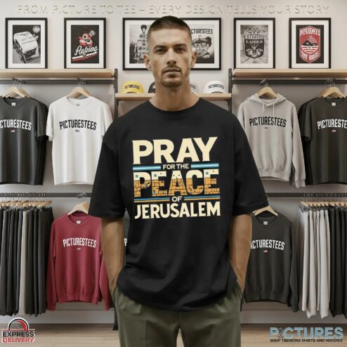 Pray For The Peace Of Jerusalem T Shirt