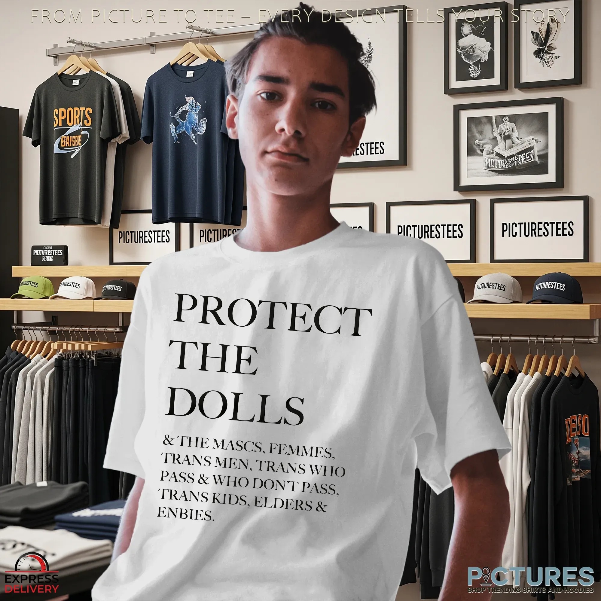Protect The Dolls And The Mascs Femmes Trans Men Trans Who Pass And Who Don't Pass T Shirt