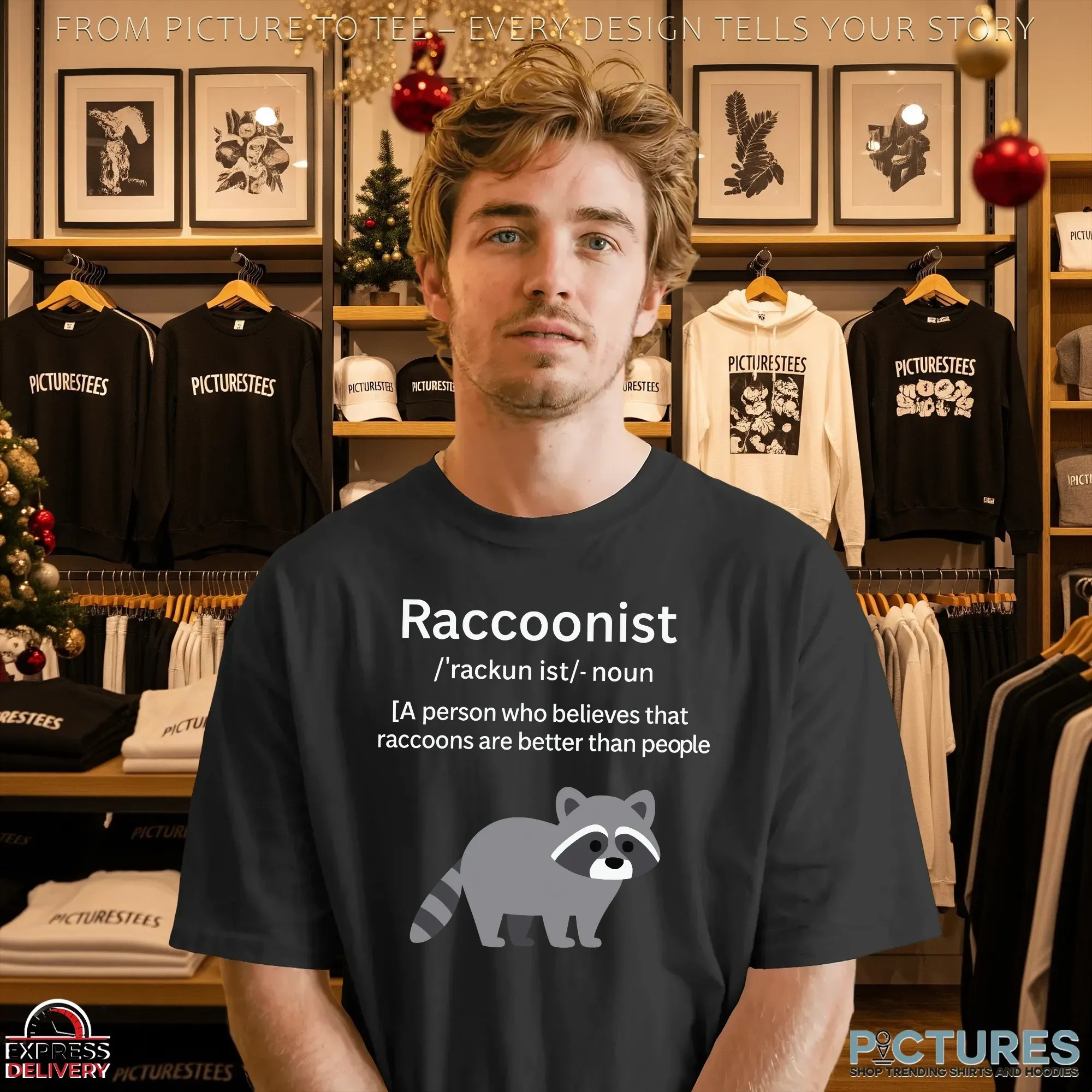 Raccoonist Noun A Person Who Believes That Raccoons Are Better Than People T Shirt