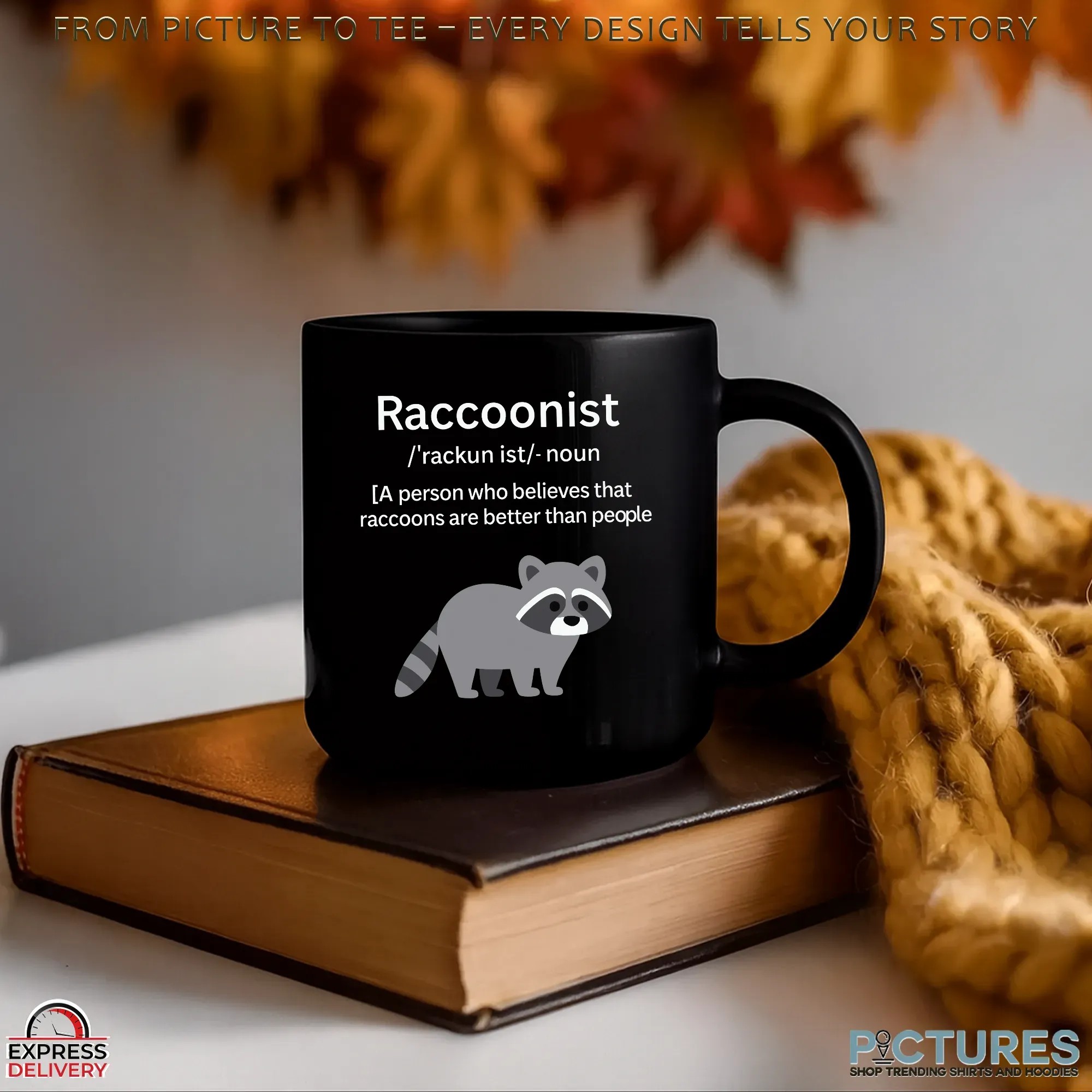 Raccoonist Noun A Person Who Believes That Raccoons Are Better Than People T Shirt
