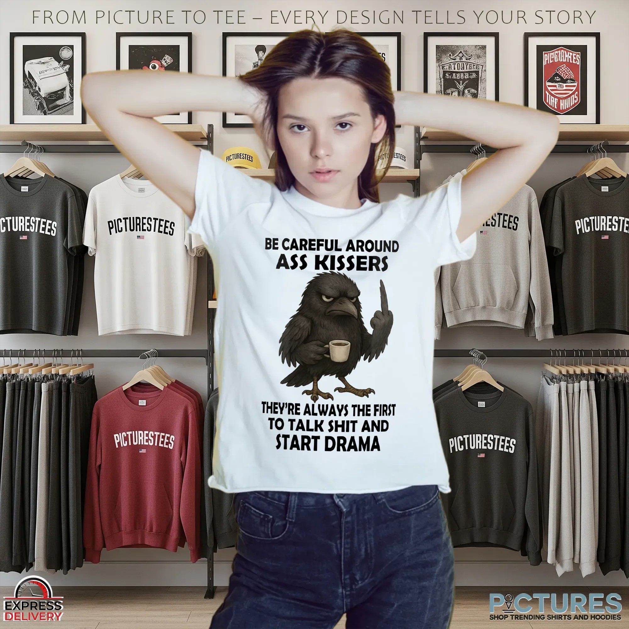 Raven Be Careful Around Ass Kissers They're Always The First To Talk Shit And Start Drama T Shirt