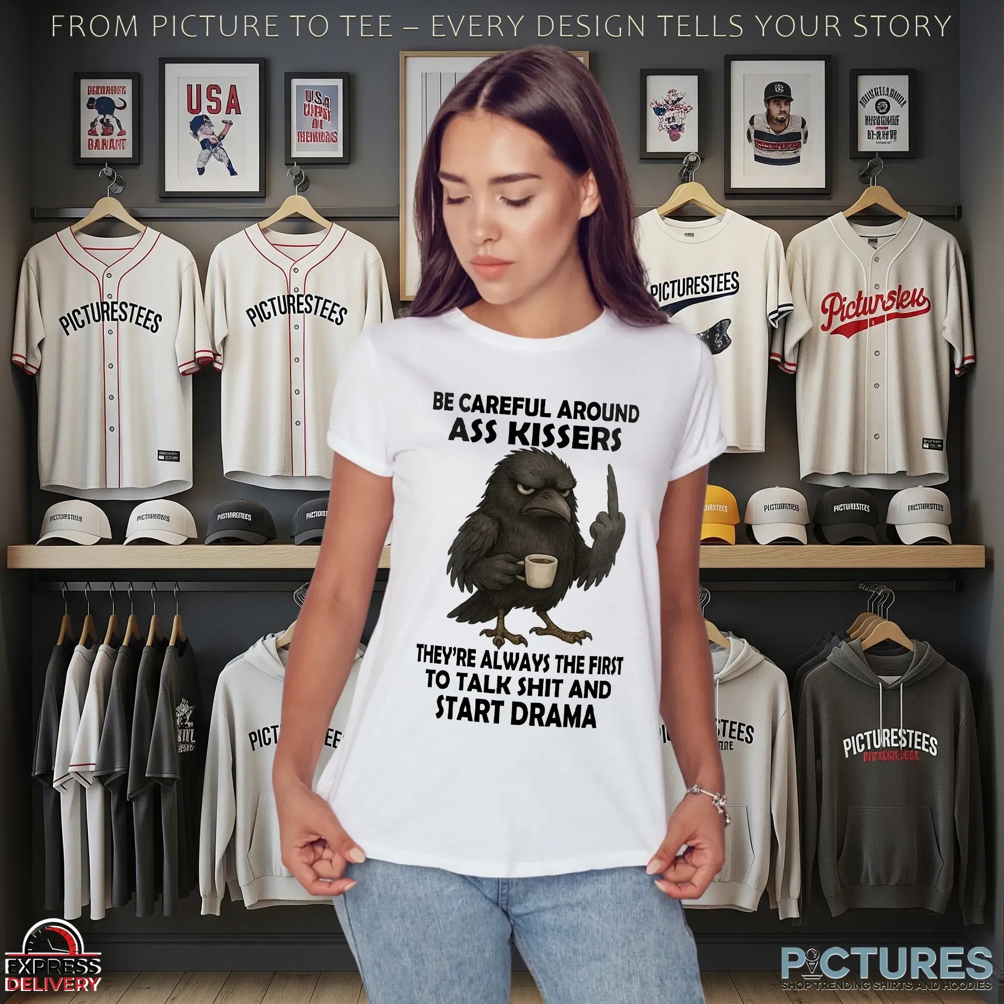 Raven Be Careful Around Ass Kissers They're Always The First To Talk Shit And Start Drama T Shirt Raven Be Careful Around Ass Kissers They're Always The First To Talk Shit And Start Drama T Shirt