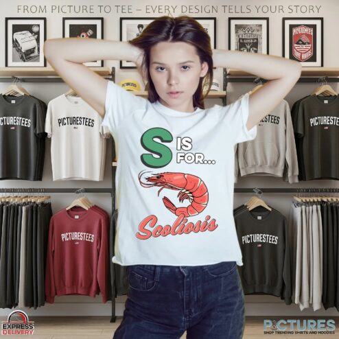 S Is For Scoliosis Shrimp T Shirt