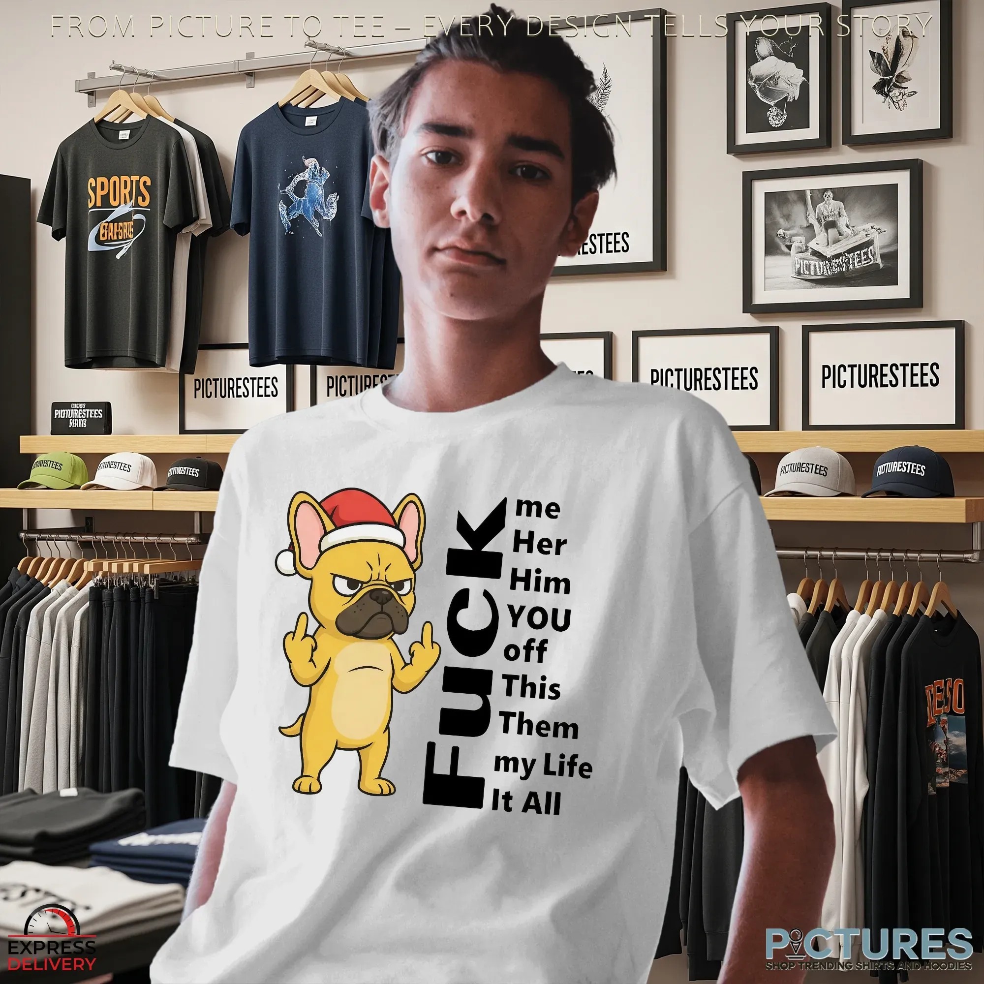 Santa Bulldog Fuck Me Her Him You Off Them My Life It All Christmas T Shirt