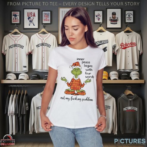 Santa Grinch Yoga Inner Peace Begins With Four Words Not My Fucking Problem Christmas T Shirt
