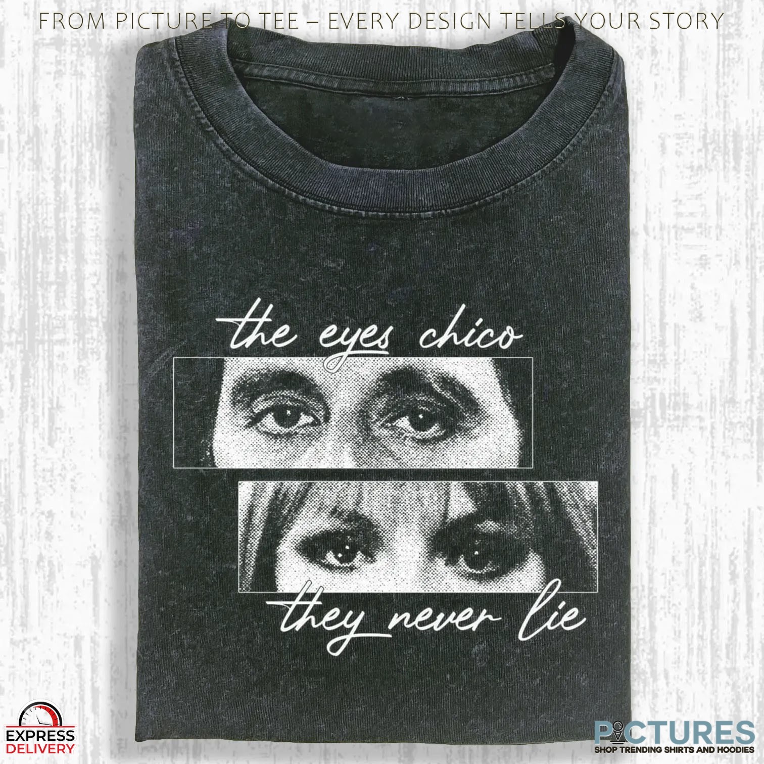 Scarface The Eyes Chico They Never Lie T Shirt