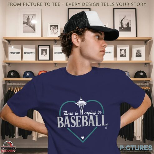 Seattle Mariners There Is Crying In Baseball T Shirt