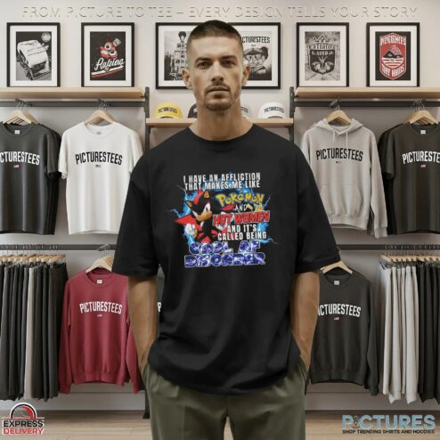 Shadow The Hedgehog Pokemon And Hot Women And It's Called Being Cool Af Disorder T Shirt