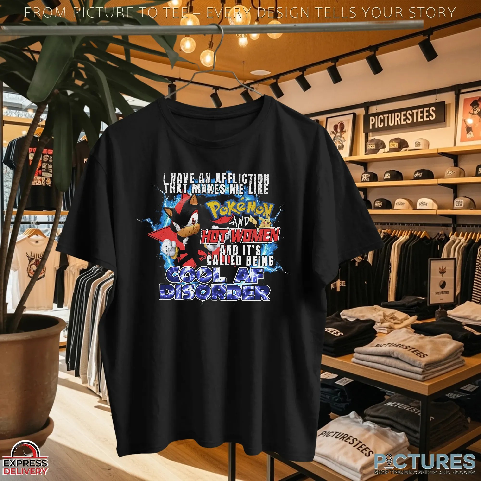 Shadow The Hedgehog Pokemon And Hot Women And It's Called Being Cool Af Disorder T Shirt Shadow The Hedgehog Pokemon And Hot Women And It's Called Being Cool Af Disorder T Shirt