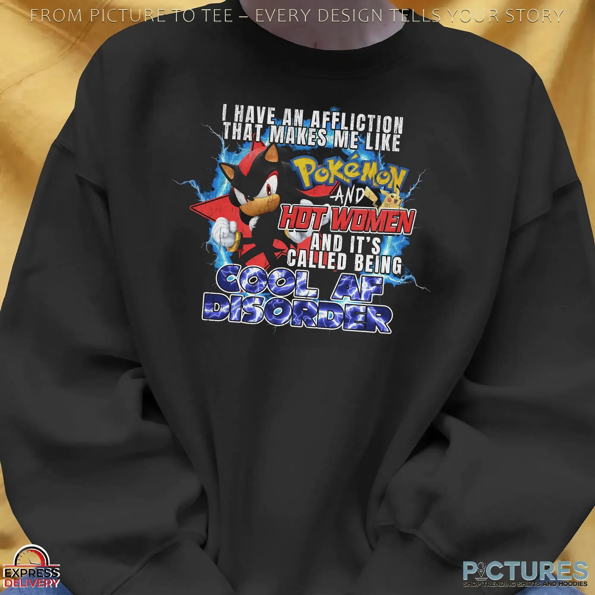 Shadow The Hedgehog Pokemon And Hot Women And It's Called Being Cool Af Disorder T Shirt Shadow The Hedgehog Pokemon And Hot Women And It's Called Being Cool Af Disorder T Shirt