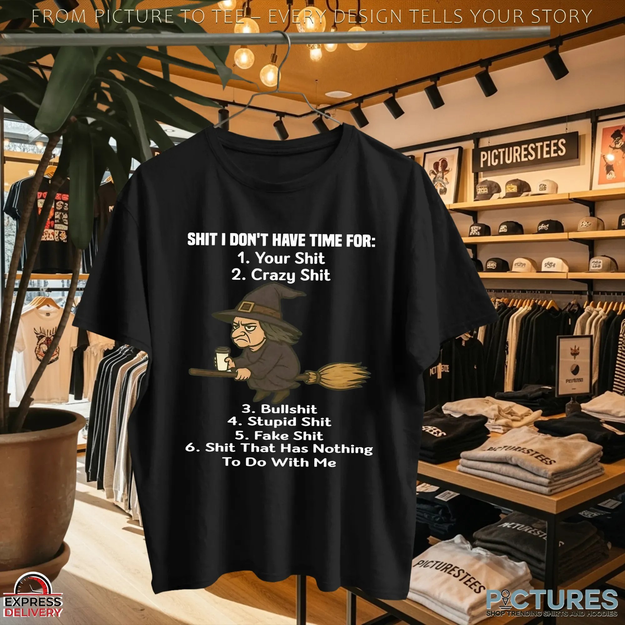 Shit I Don't Have Time For Your Shit Crazy Shit Bullshit Stupid Shit Fake Shit Shit That Has Nothing To Do With Me T Shirt