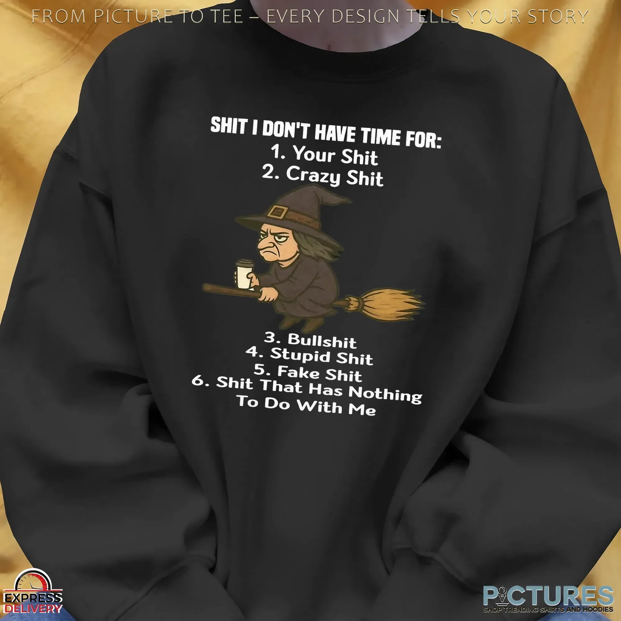 Shit I Don't Have Time For Your Shit Crazy Shit Bullshit Stupid Shit Fake Shit Shit That Has Nothing To Do With Me T Shirt