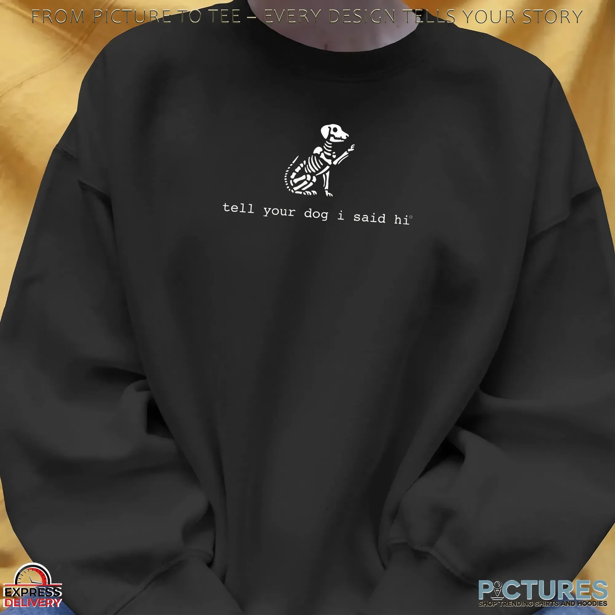 Skeleton Dog Tell Your Dog I Said Hi Meme T Shirt