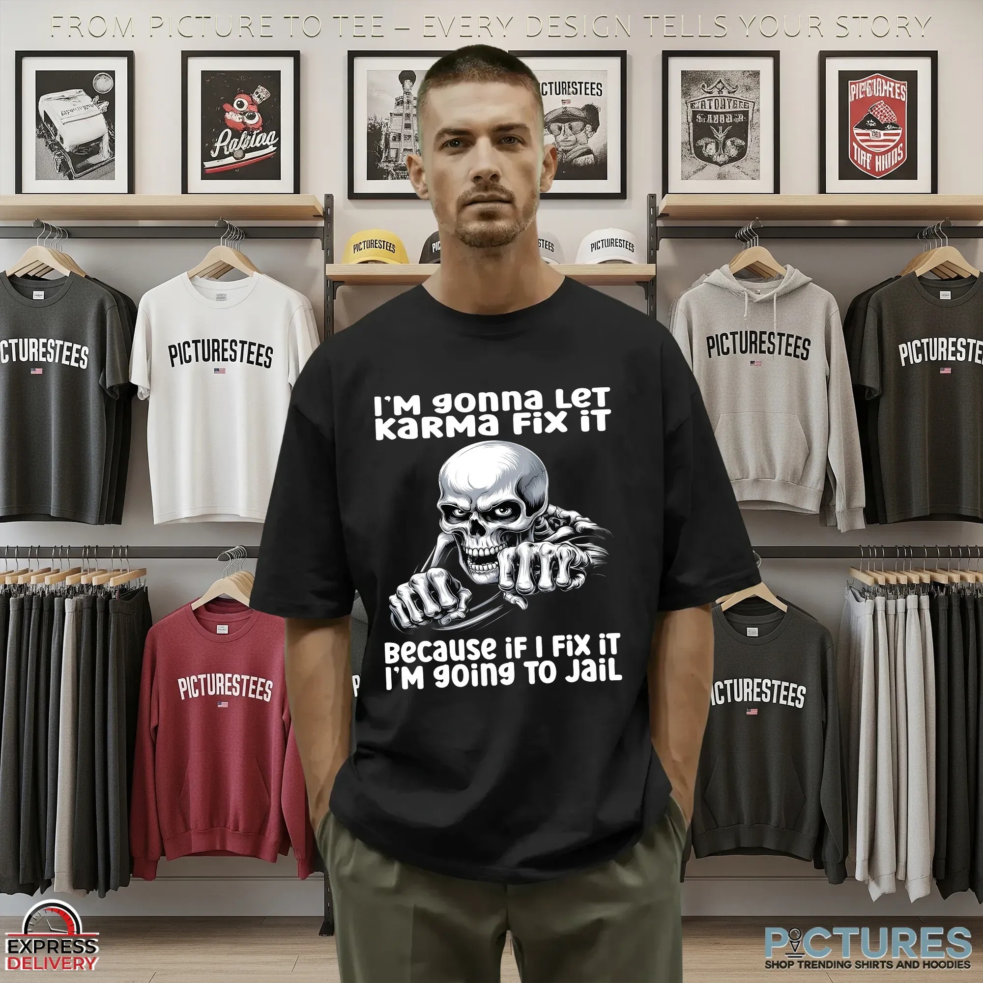 Skeleton I'm Gonna Let Karma Fix It Because If I Fix It I'm going To Jail T Shirt