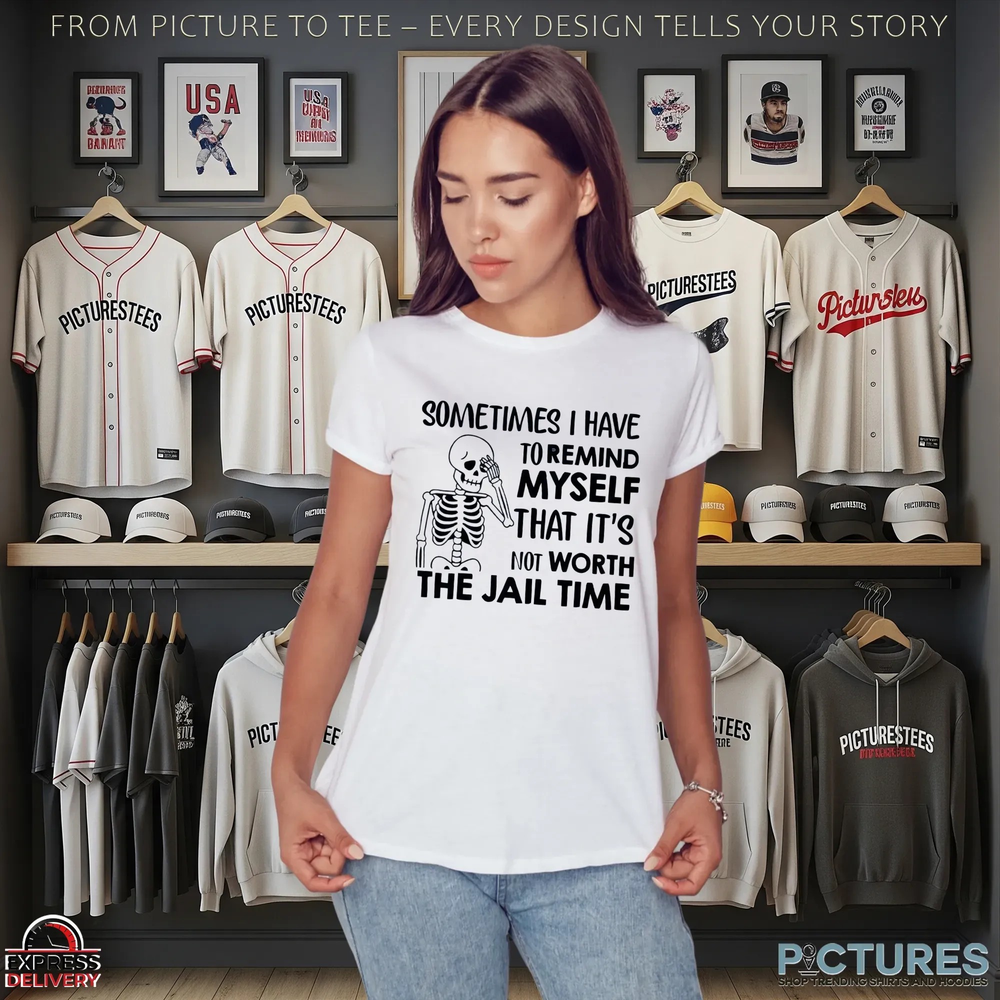 Skeleton Sometimes I Have To Remind Myself That It's The Jail Time Not Worth T Shirt