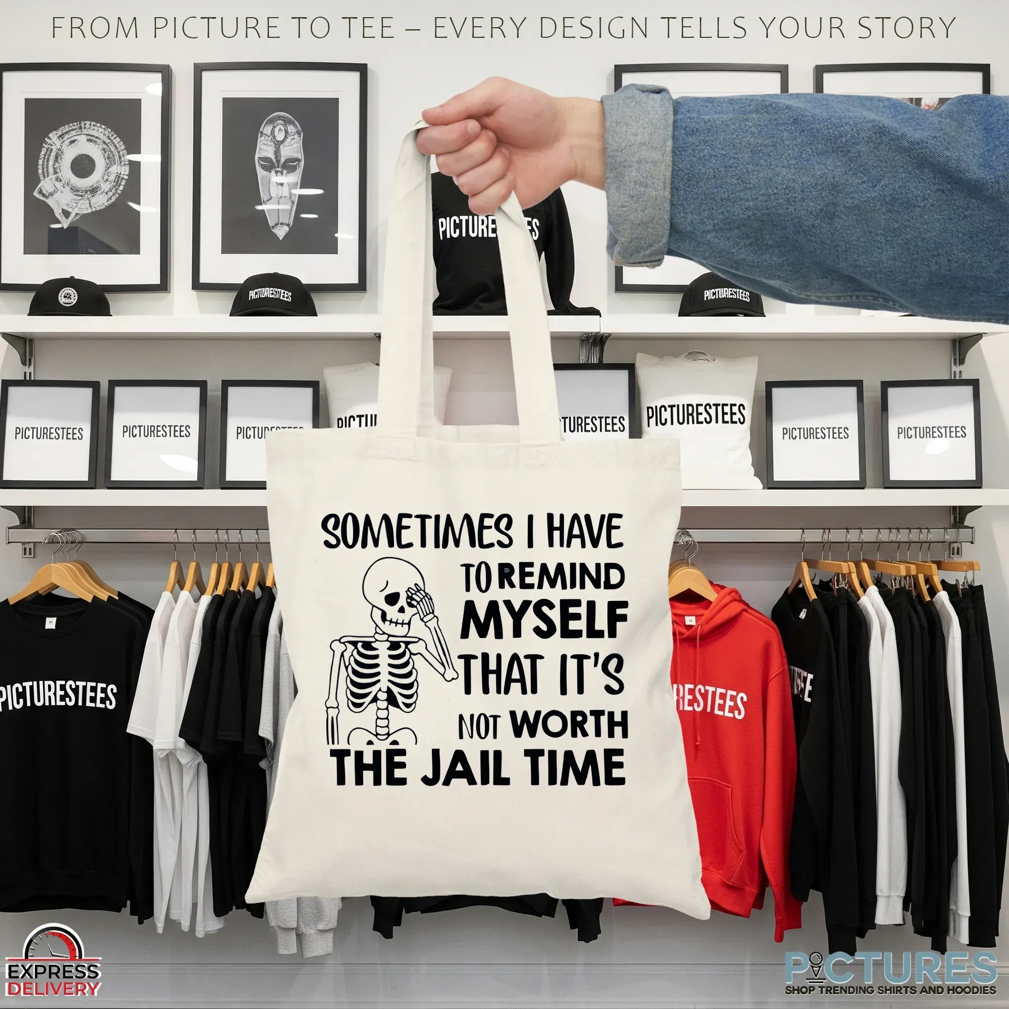 Skeleton Sometimes I Have To Remind Myself That It's The Jail Time Not Worth T Shirt