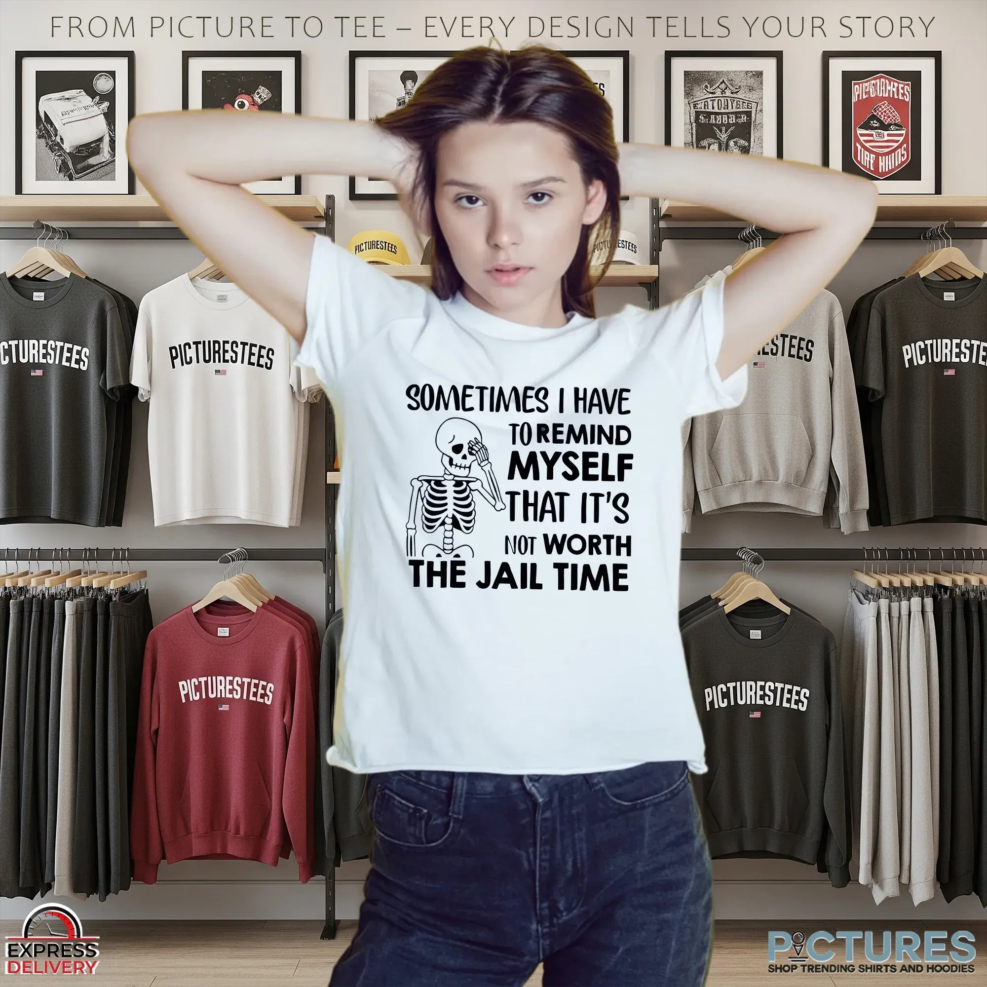 Skeleton Sometimes I Have To Remind Myself That It's The Jail Time Not Worth T Shirt