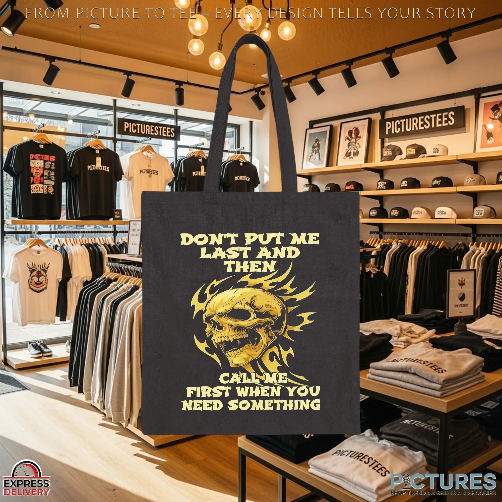 Skull Don't Put Me Last And Then Call Me First When You Need Something T Shirt