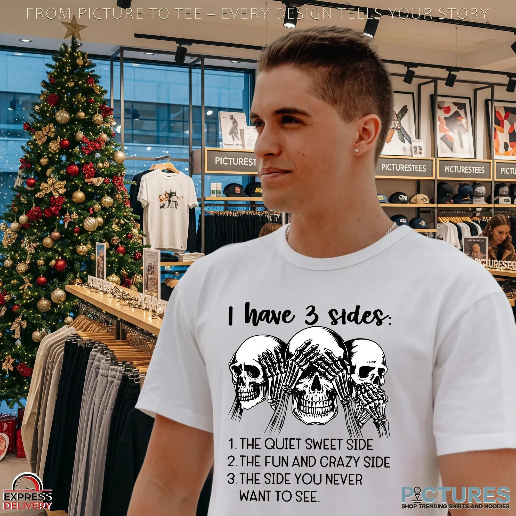 Skull I Have 3 Sides 1 The Quiet Sweet Side 2 The Fun And Crazy Side 3 The Side You Never Want To See Shirt