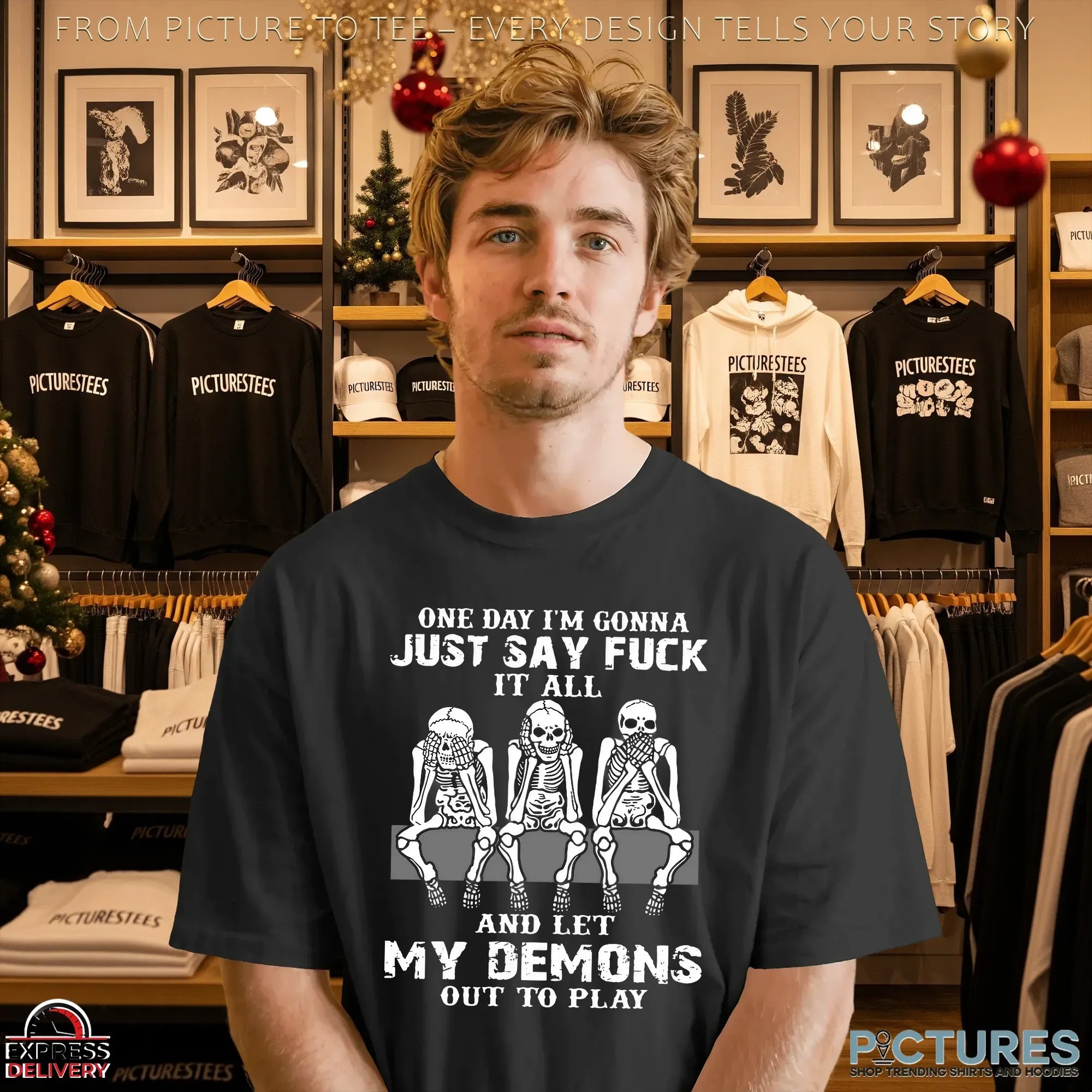 Skull One Day I’m Gonna Just Say Fuck It All And Let My Demons Out To Play T Shirt