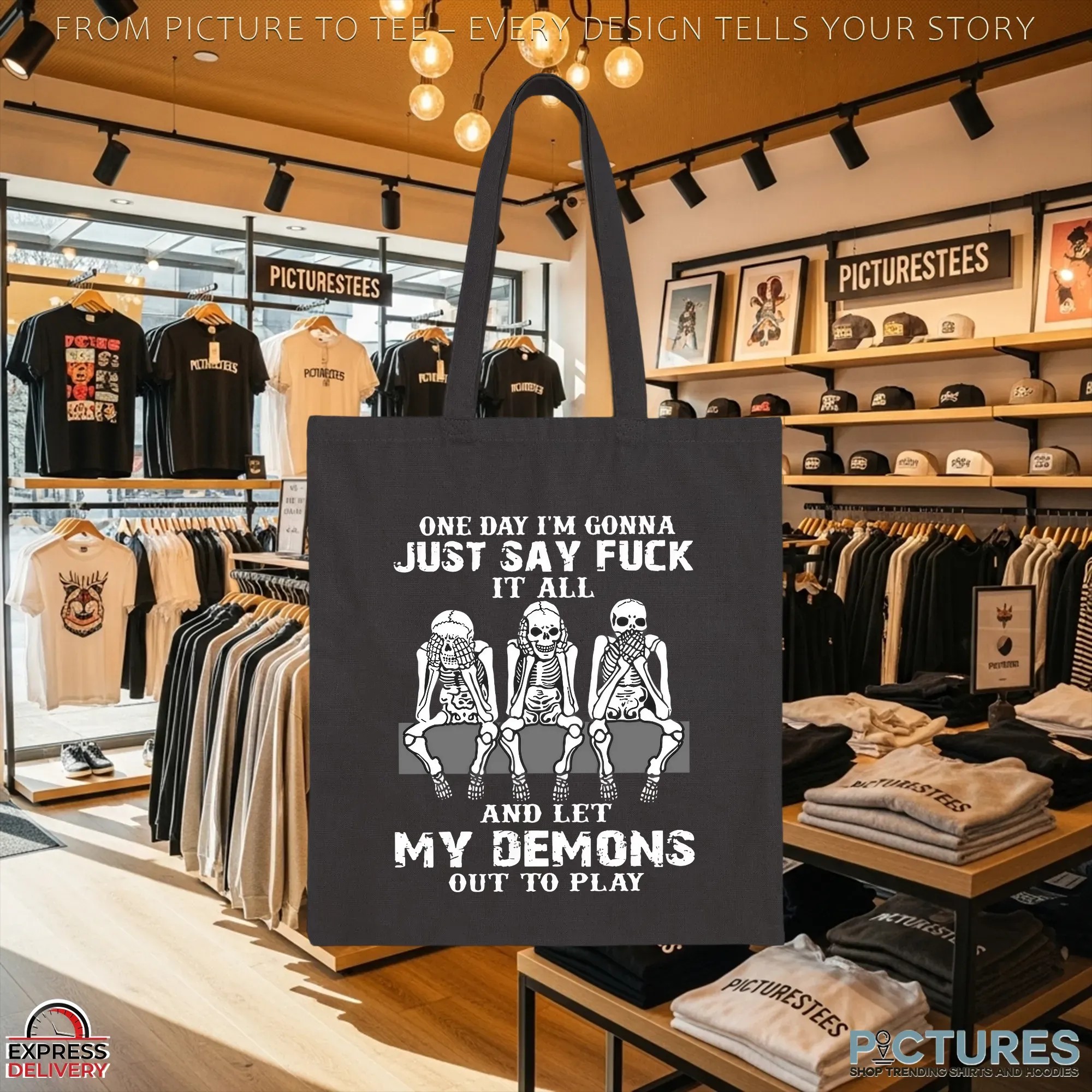 Skull One Day I’m Gonna Just Say Fuck It All And Let My Demons Out To Play T Shirt