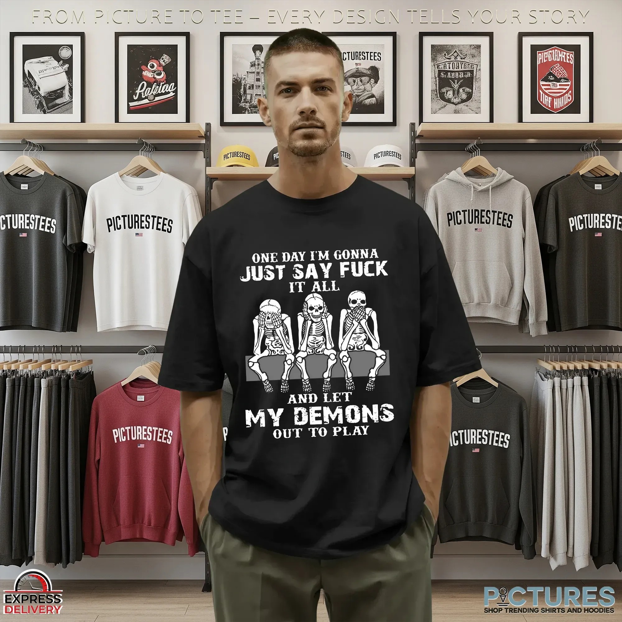 Skull One Day I’m Gonna Just Say Fuck It All And Let My Demons Out To Play T Shirt