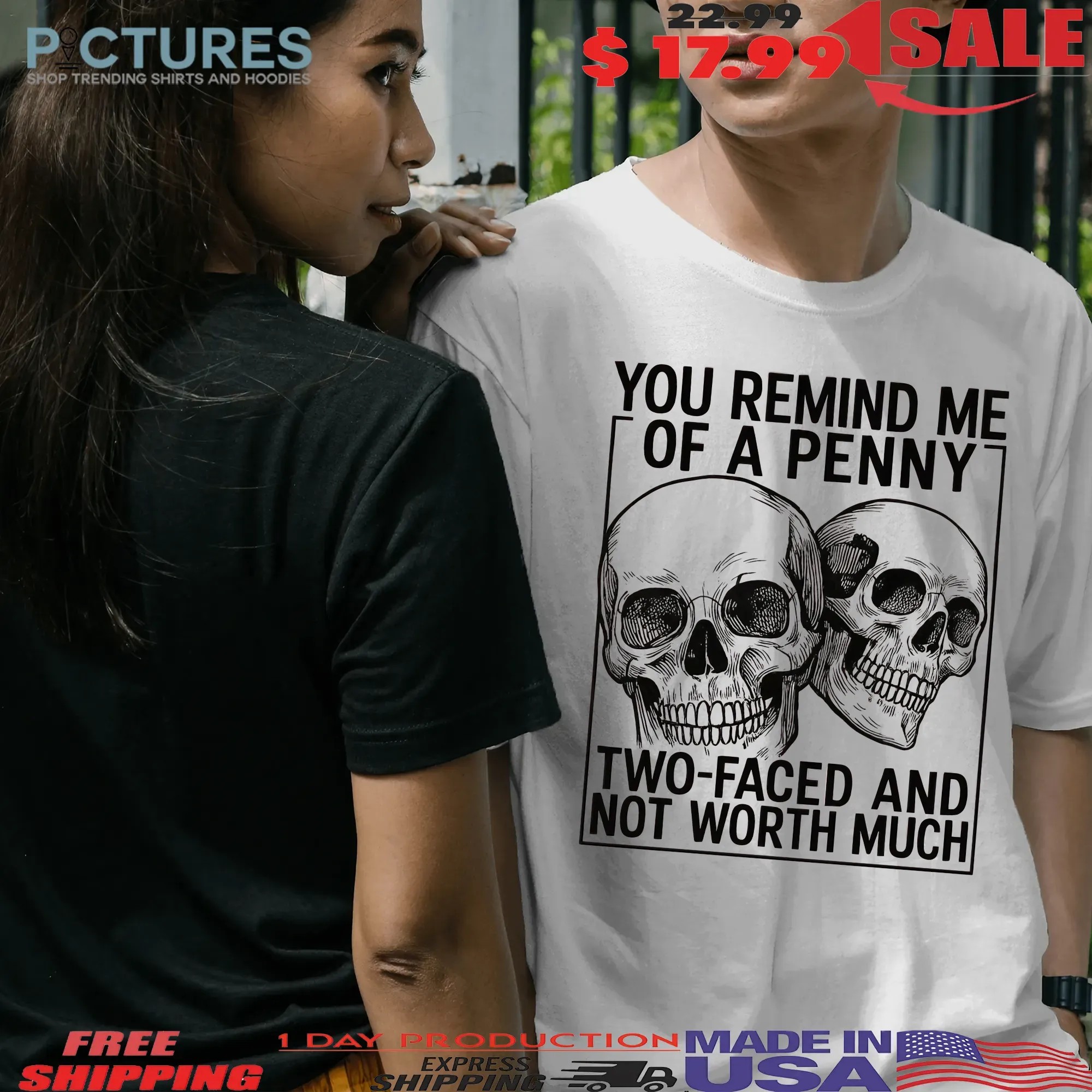 Skull You Remind Me of A Penny Two-faced And Not Worth Much T Shirt