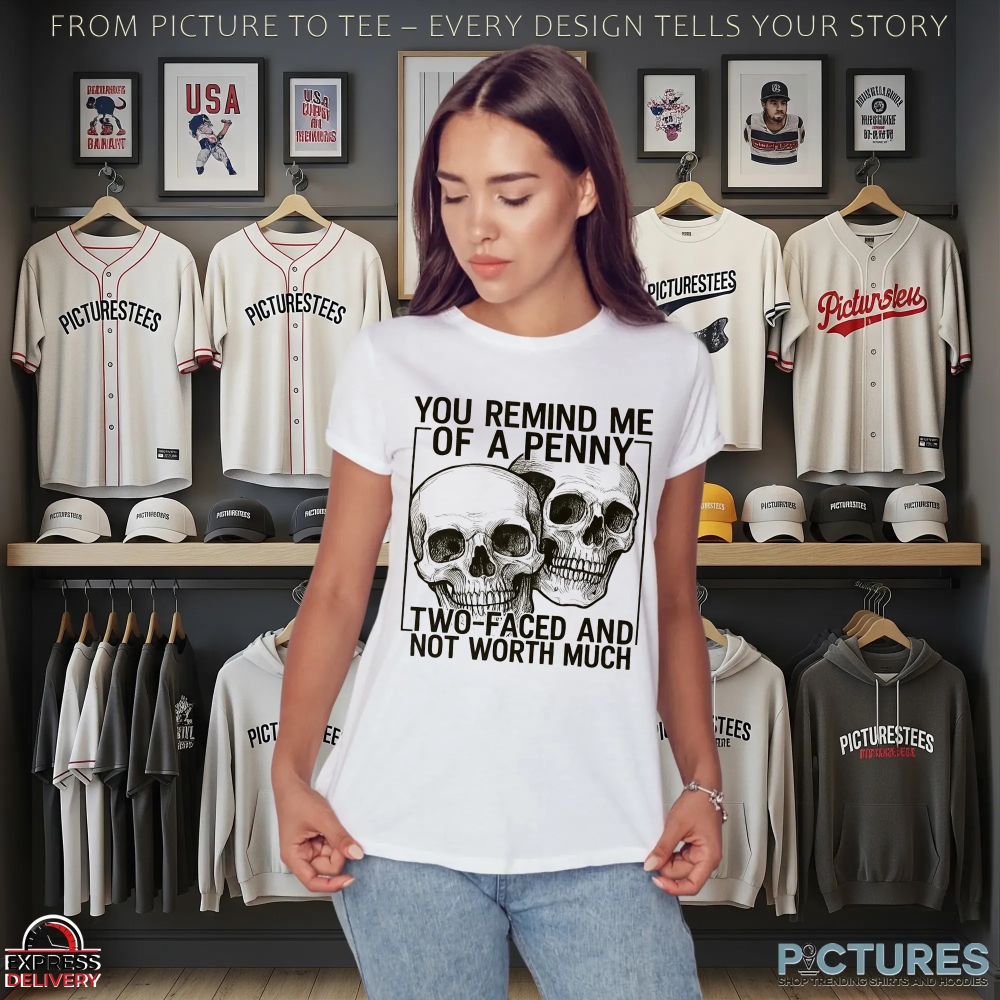 Skull You Remind Me Γof A Penny Two-faced And Not Worth Much Sarcastic Shirt