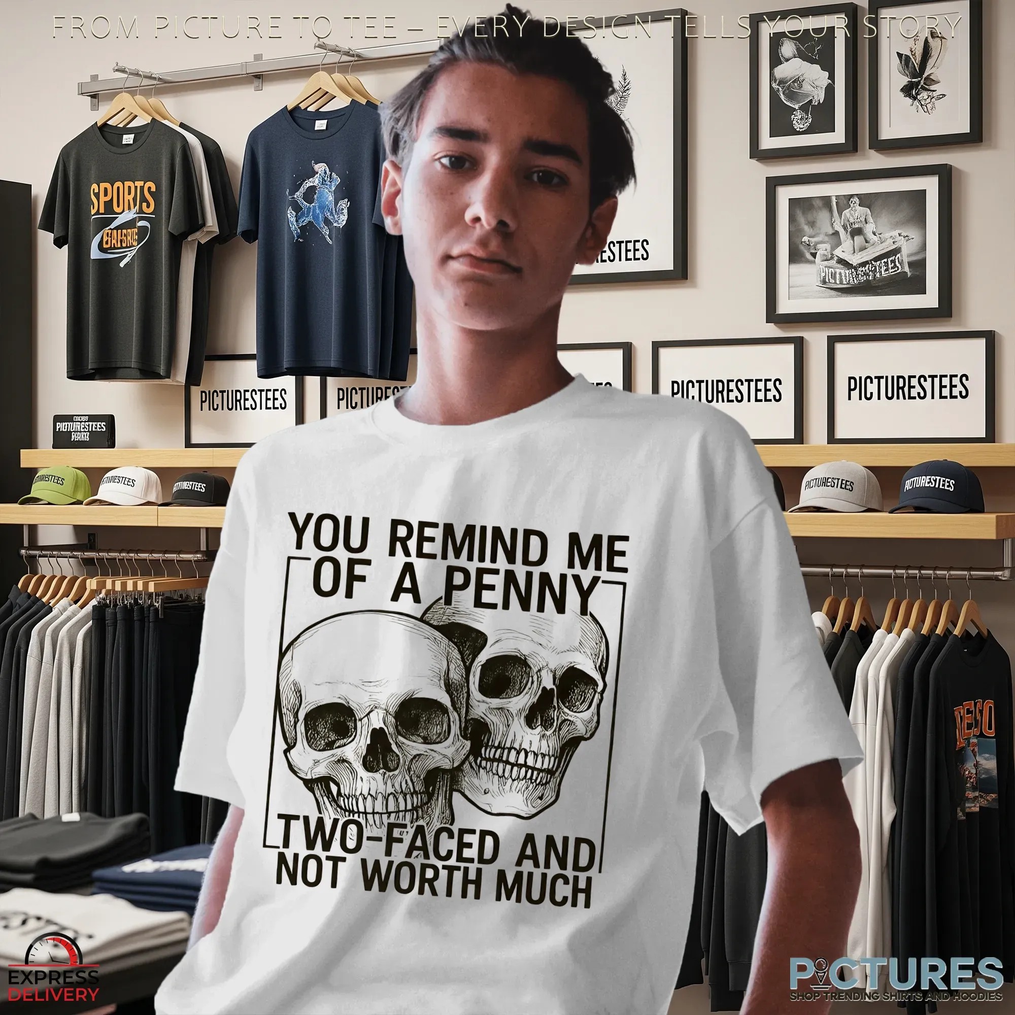 Skull You Remind Me Γof A Penny Two-faced And Not Worth Much Sarcastic Shirt