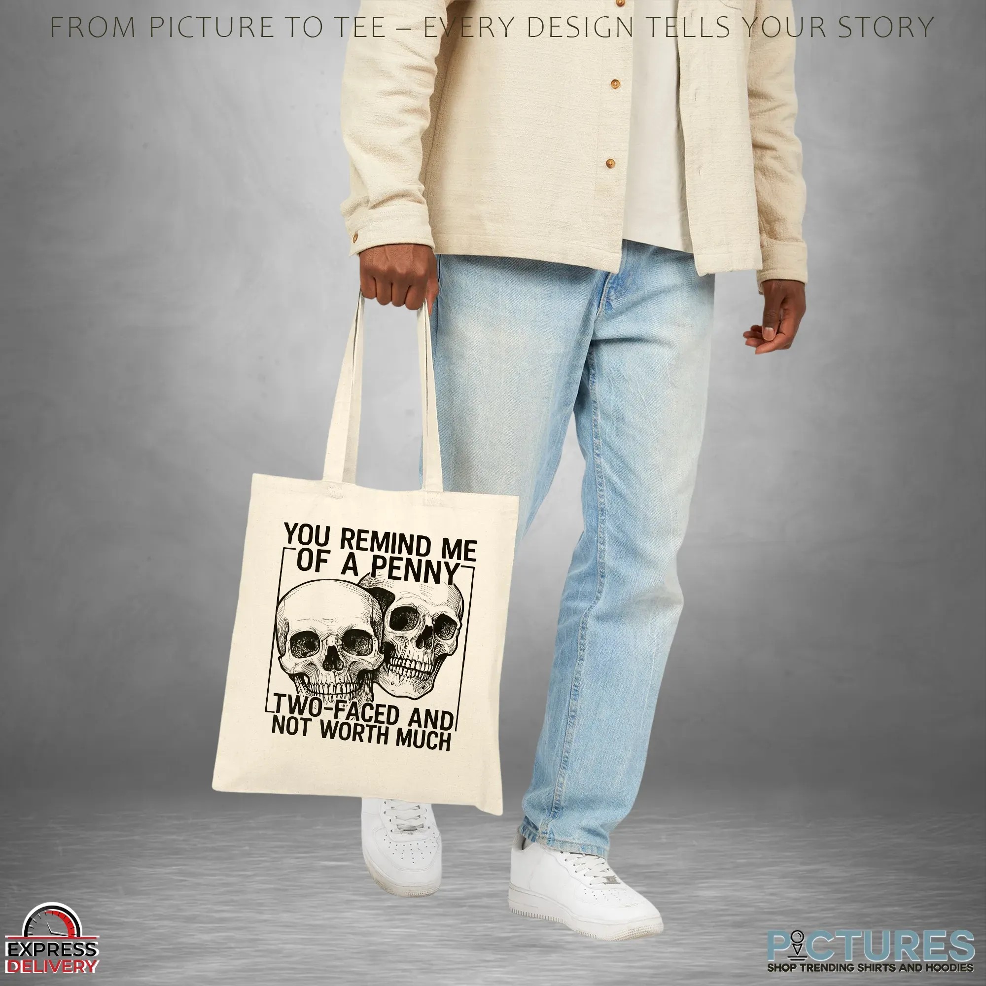 Skull You Remind Me Γof A Penny Two-faced And Not Worth Much Sarcastic Shirt