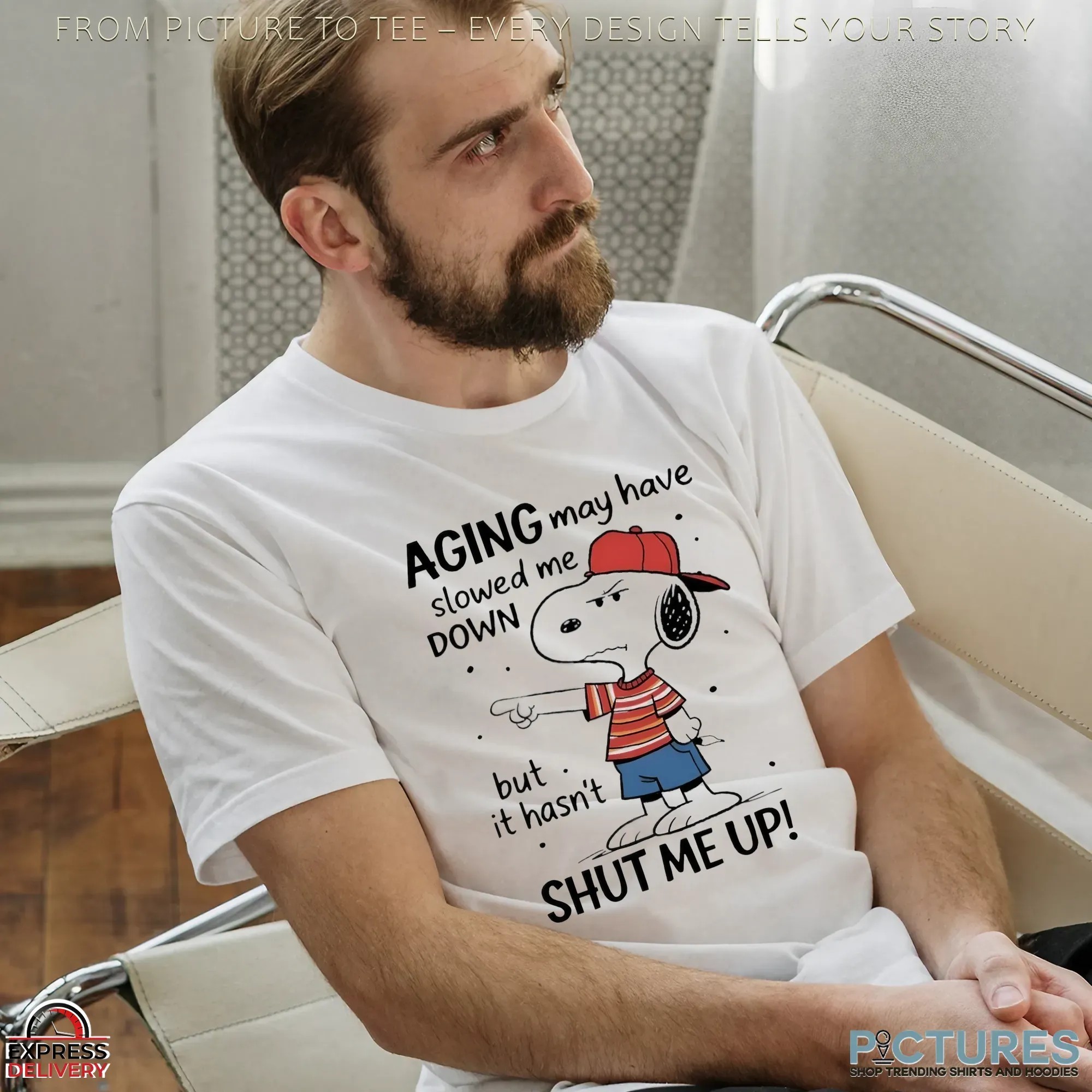 Snoopy Aging May Have Slowed Me Down But It Hasn't Shut Me Up The Peanuts Meme T Shirt