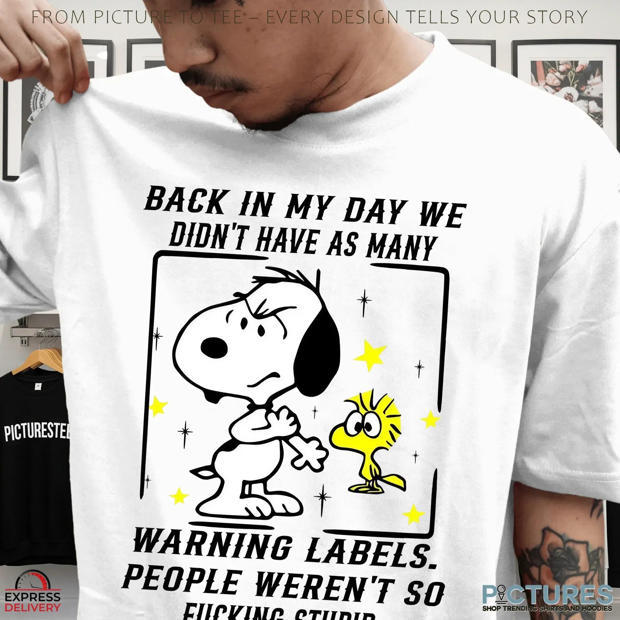 Snoopy And Woodstock Back In My Day We Didn't Have As Many Warning Labels People Weren't So Fucking Stupid T Shirt