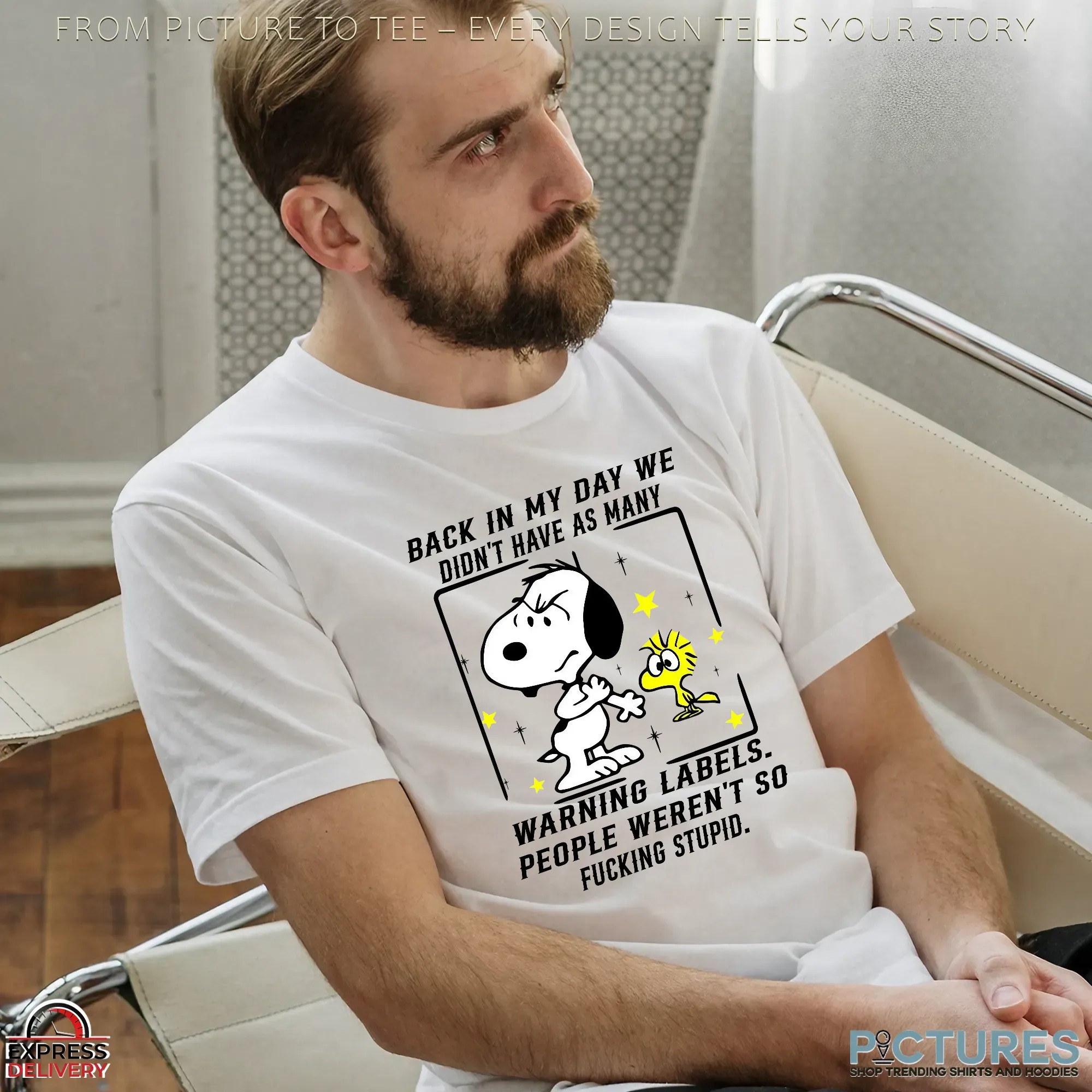 Snoopy And Woodstock Back In My Day We Didn't Have As Many Warning Labels People Weren't So Fucking Stupid T Shirt