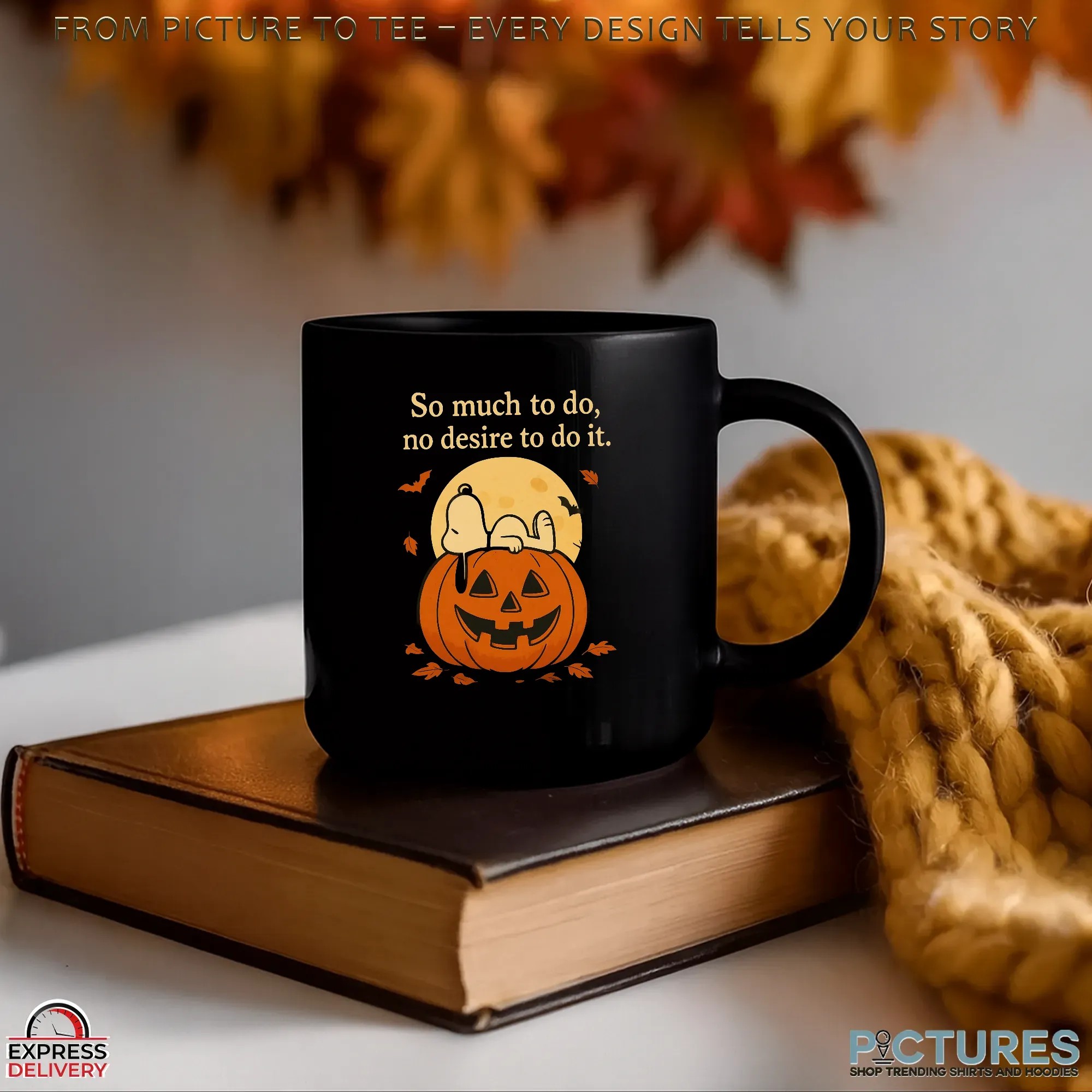 Snoopy Halloween So Much To Do, No Desire To Do T Shirt