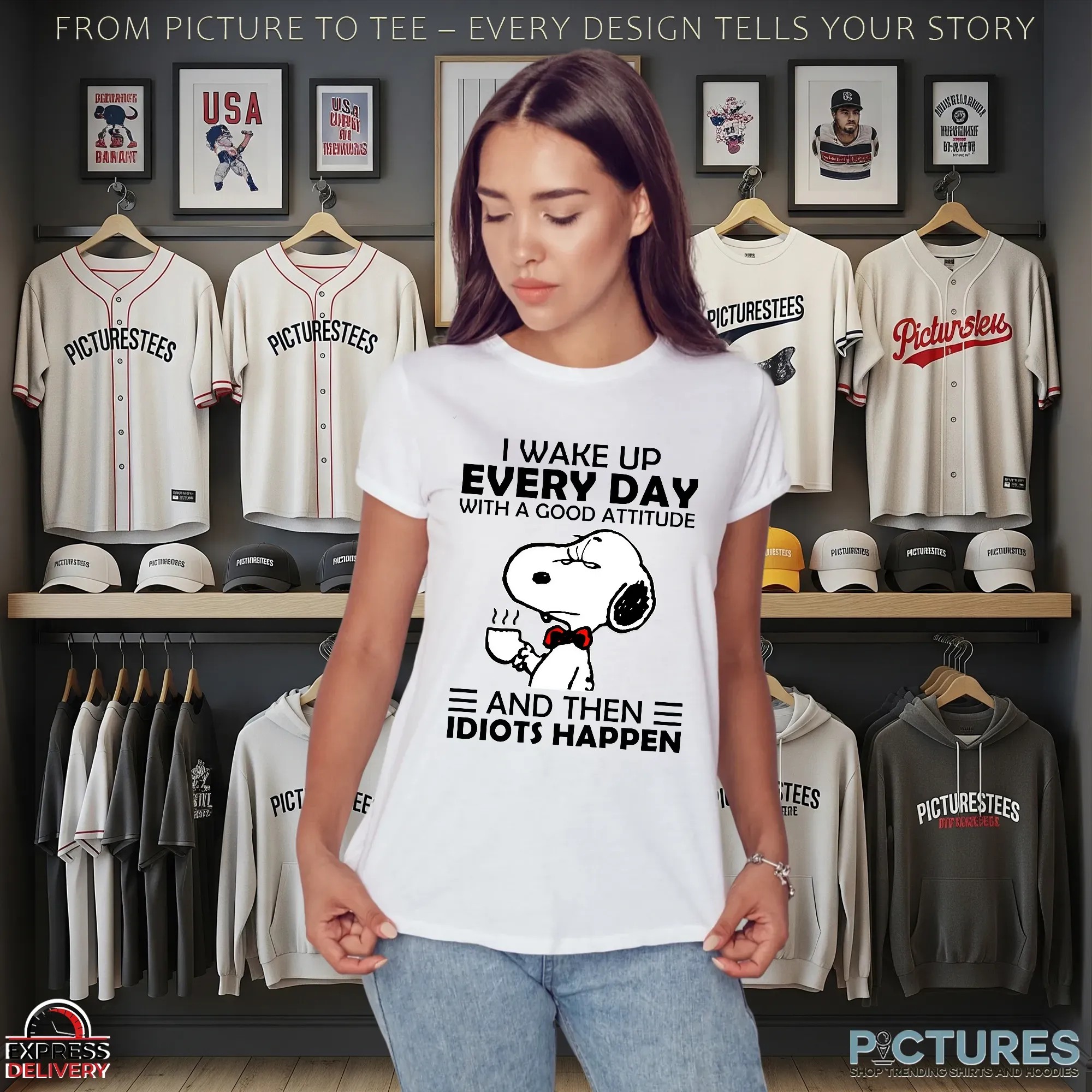 Snoopy I Wake Up Every Day With A Good Attitude And Then Idiots Happen T Shirt