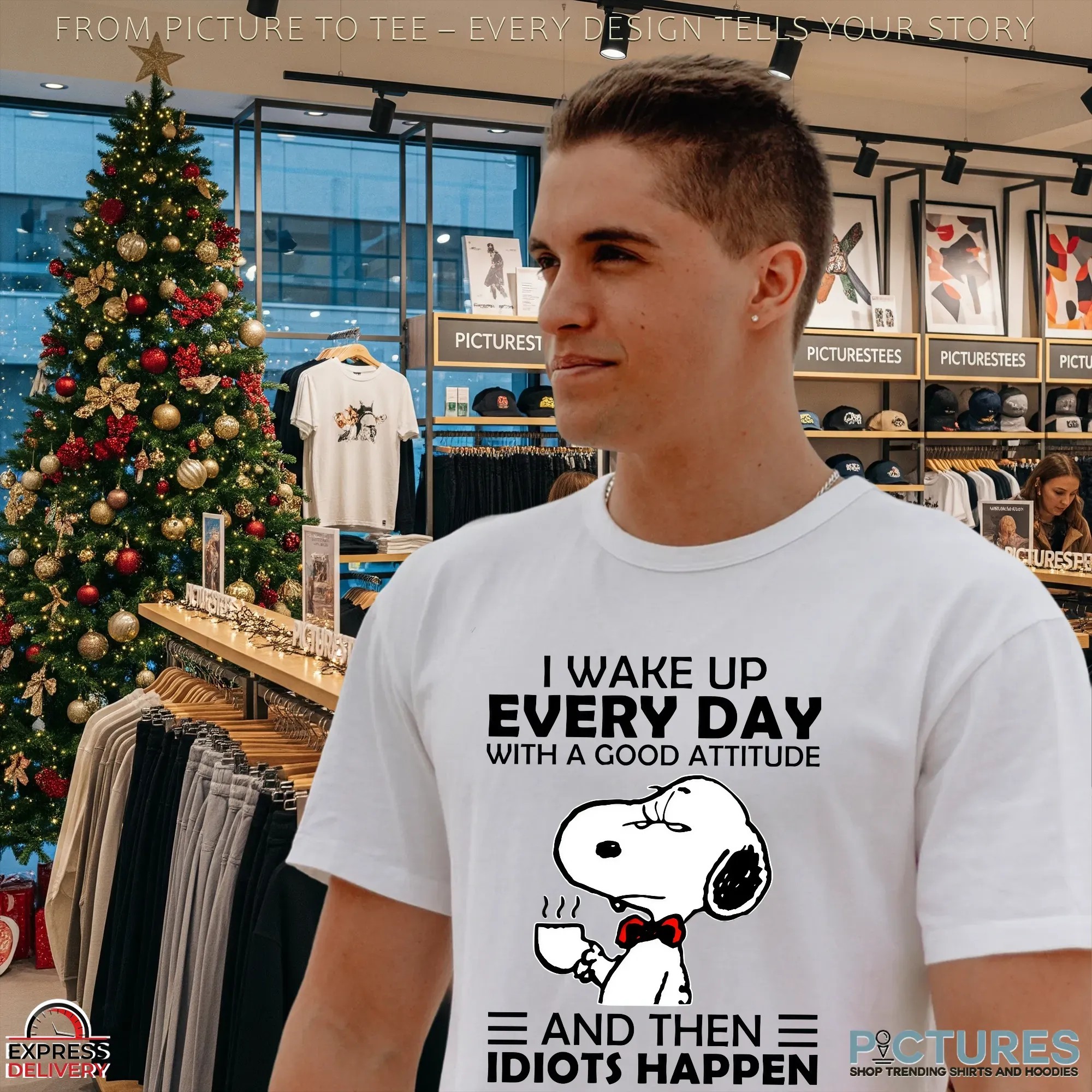 Snoopy I Wake Up Every Day With A Good Attitude And Then Idiots Happen T Shirt