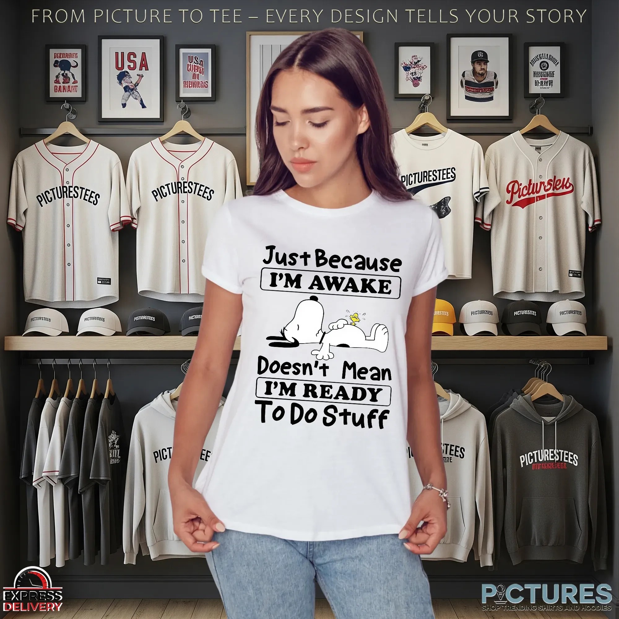 Snoopy Just Because I'm Awake Doesn't Mean I'm Ready To Do Stuff T Shirt