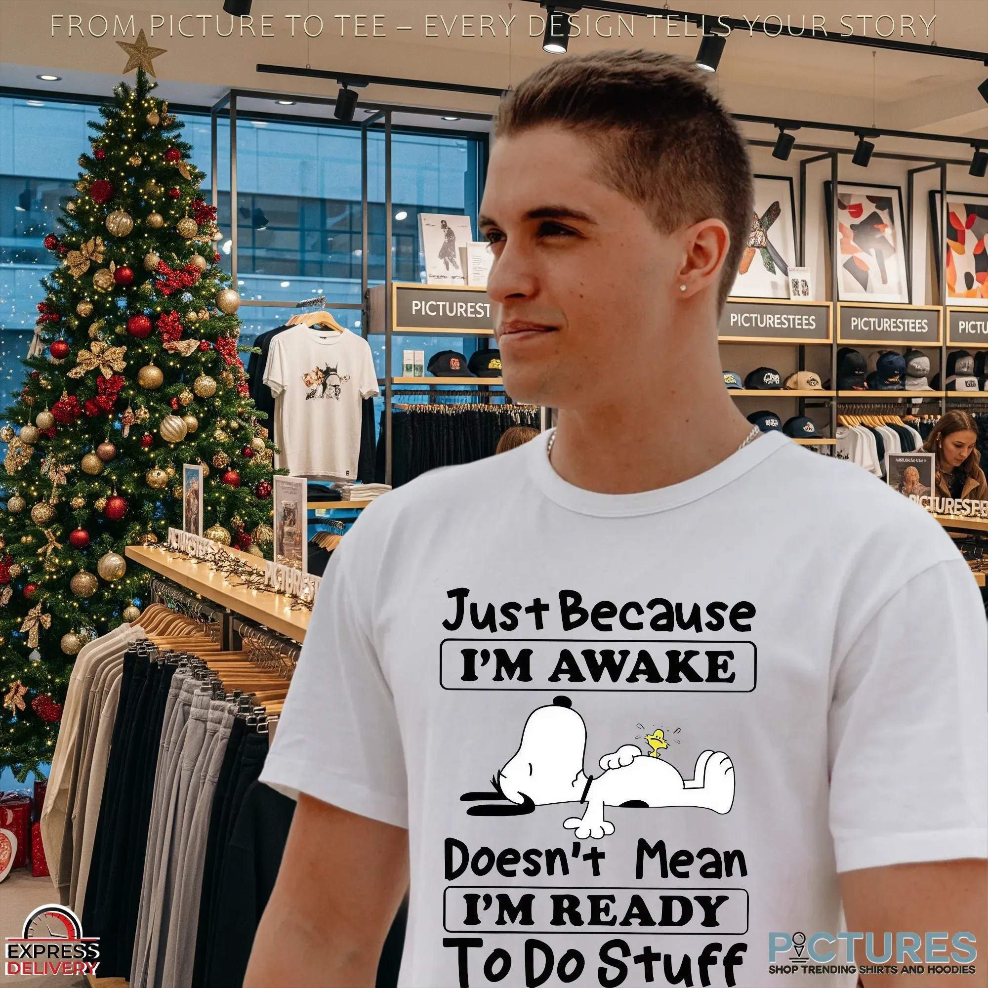 Snoopy Just Because I'm Awake Doesn't Mean I'm Ready To Do Stuff T Shirt