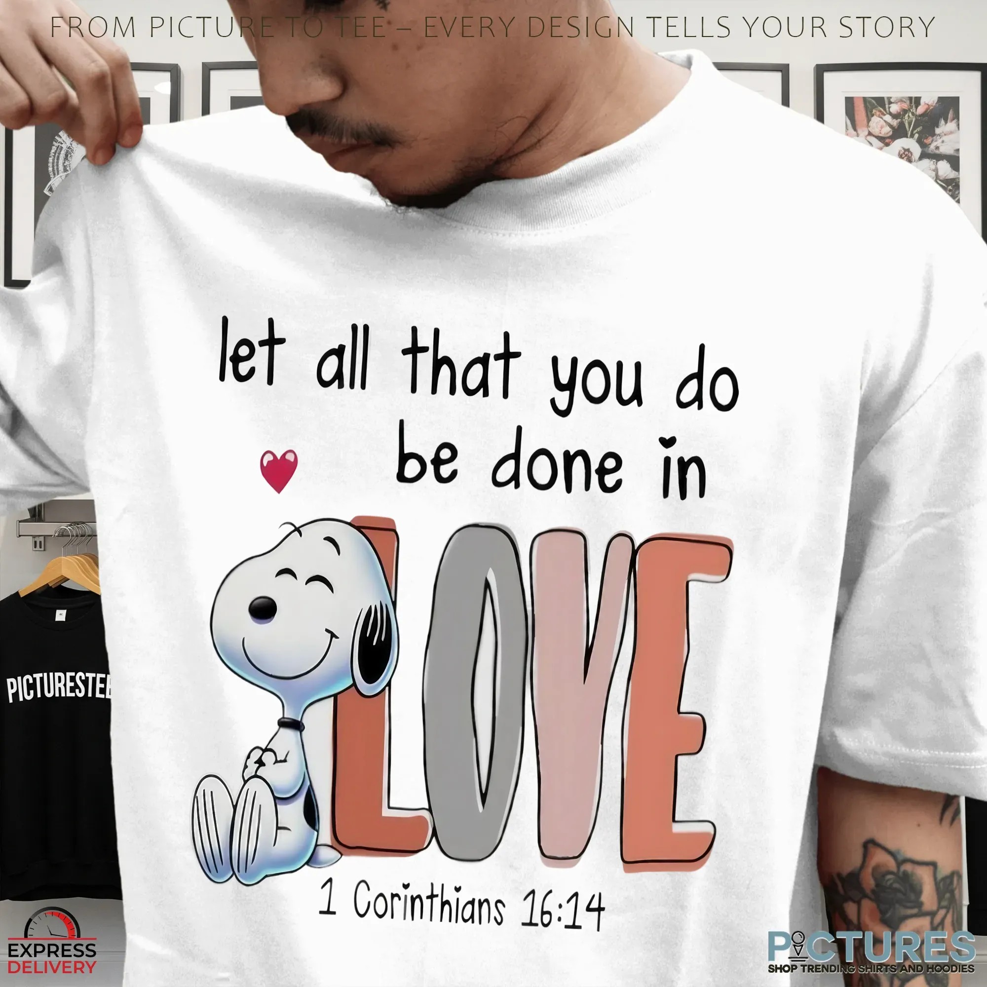 Snoopy Let All That You Do Be Done In Love 1 Corinthians 16 14 The Peanuts T Shirt Snoopy Let All That You Do Be Done In Love 1 Corinthians 16 14 The Peanuts T Shirt