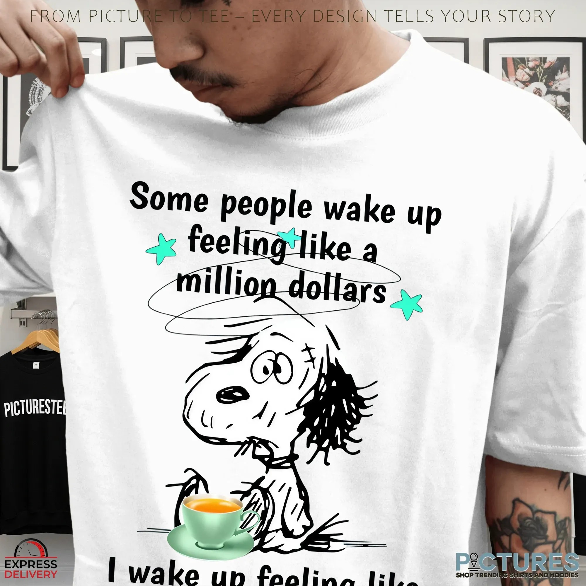 Snoopy Some People Wake Up Feeling Like A Million Dollars I Wake Up Feeling Like Insufficient Funds T Shirt