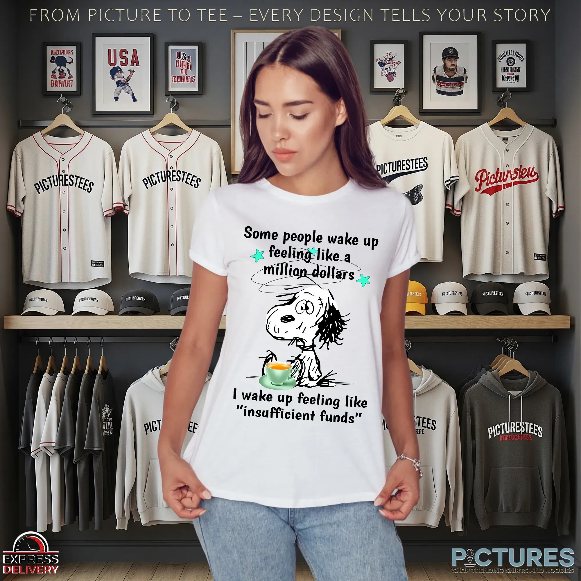 Snoopy Some People Wake Up Feeling Like A Million Dollars I Wake Up Feeling Like Insufficient Funds T Shirt