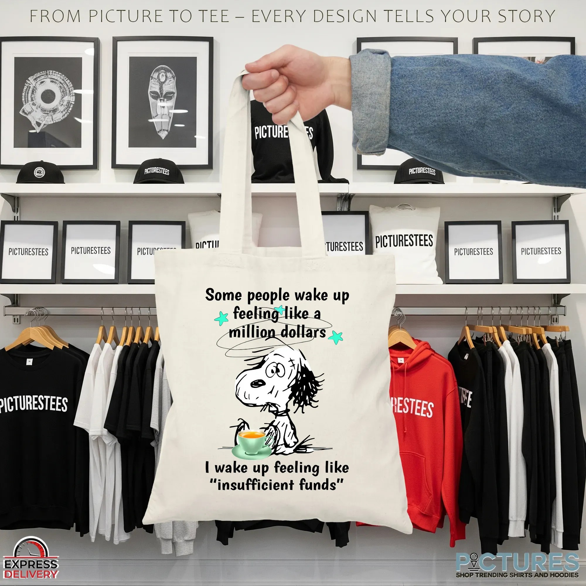 Snoopy Some People Wake Up Feeling Like A Million Dollars I Wake Up Feeling Like Insufficient Funds T Shirt
