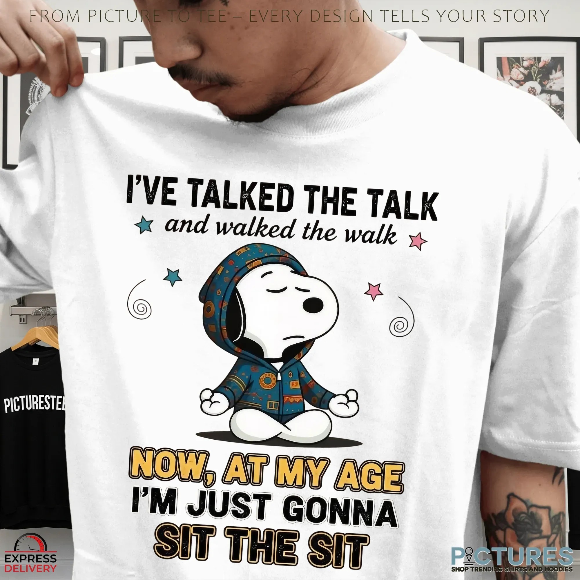 Snoopy The Peanuts I've Talked The Talk And Walked The Walk Now, At My Age I'm Just Gonna Sit The Sit T Shirt