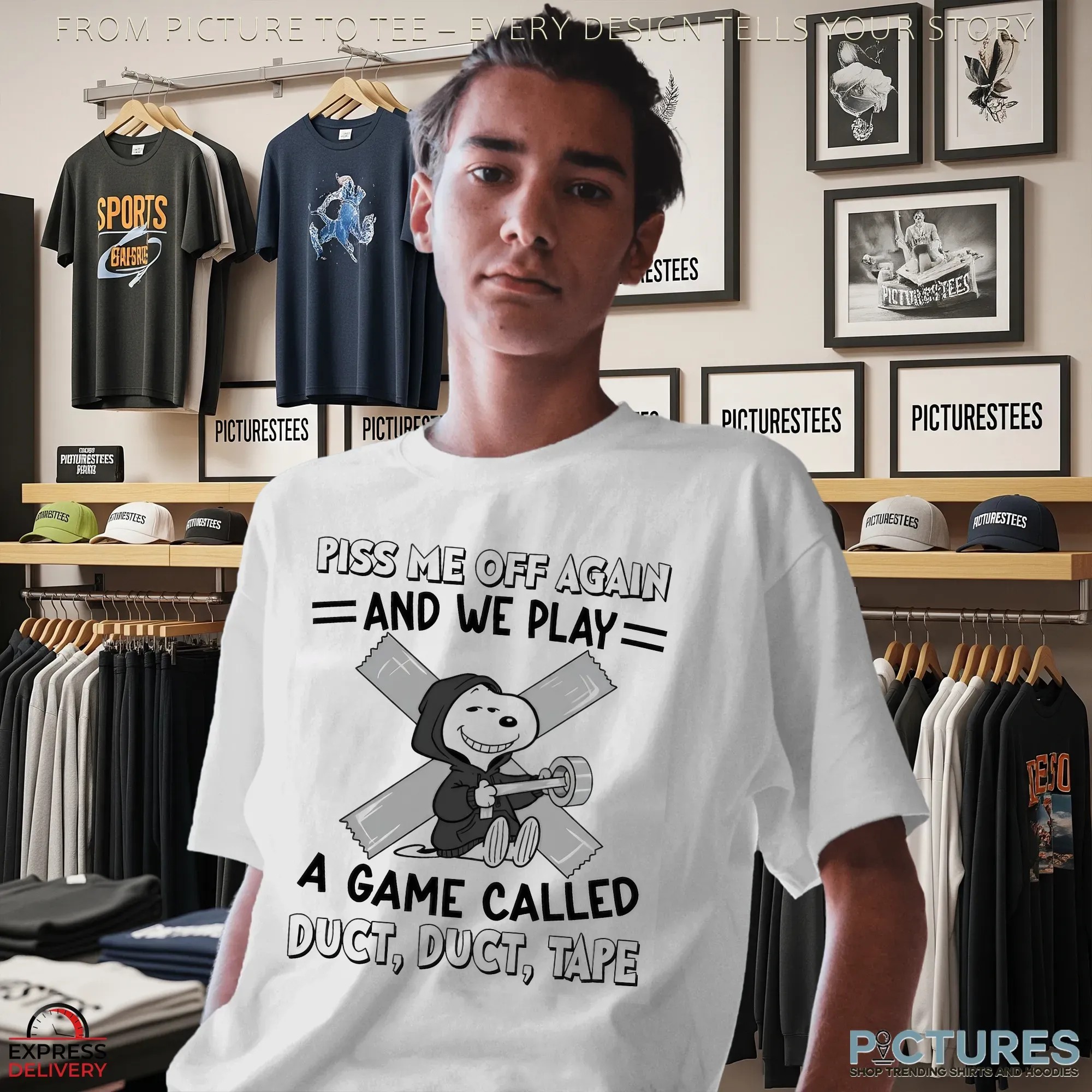Snoopy The Peanuts Piss Me Off Again And We Play A Game Called Duct Duct Tape T Shirt