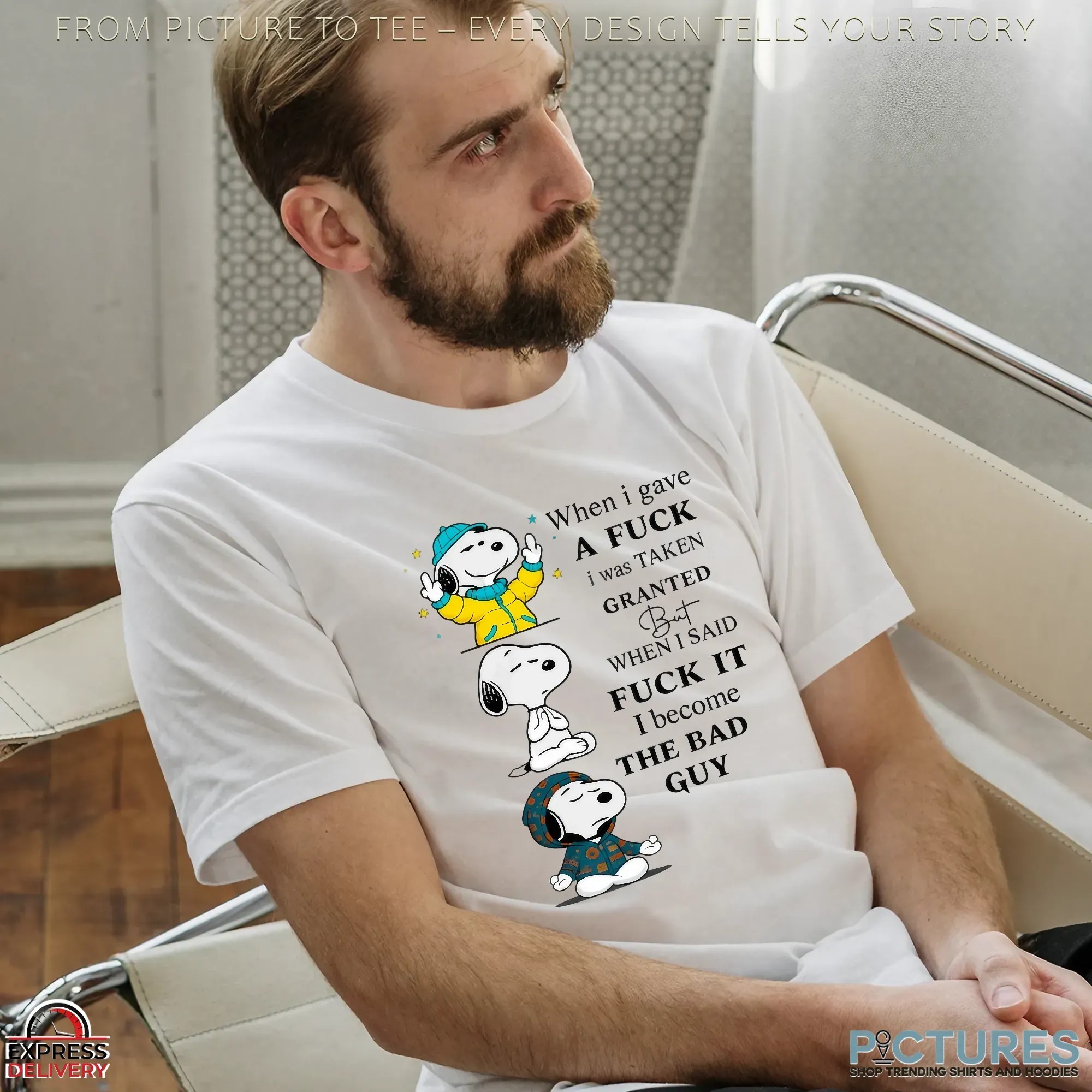 Snoopy The Peanuts When I Gave A Fuck I Was Taken Granted But When I Said Fuck It I Become The Bad Guy T Shirt