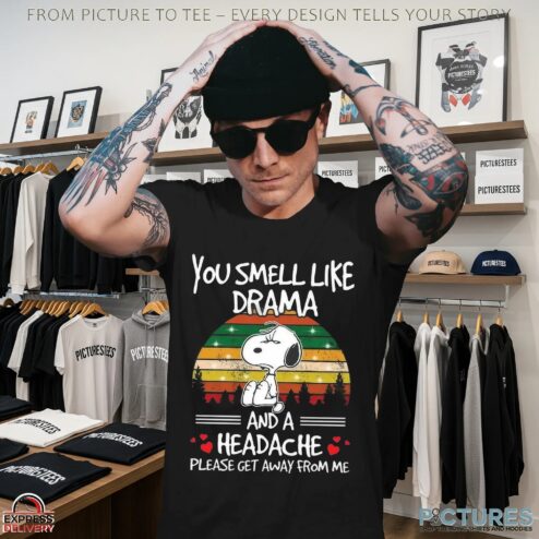 Snoopy The Peanuts You Smell Like Drama And A Headache Please Get Away From Me Vintage T Shirt