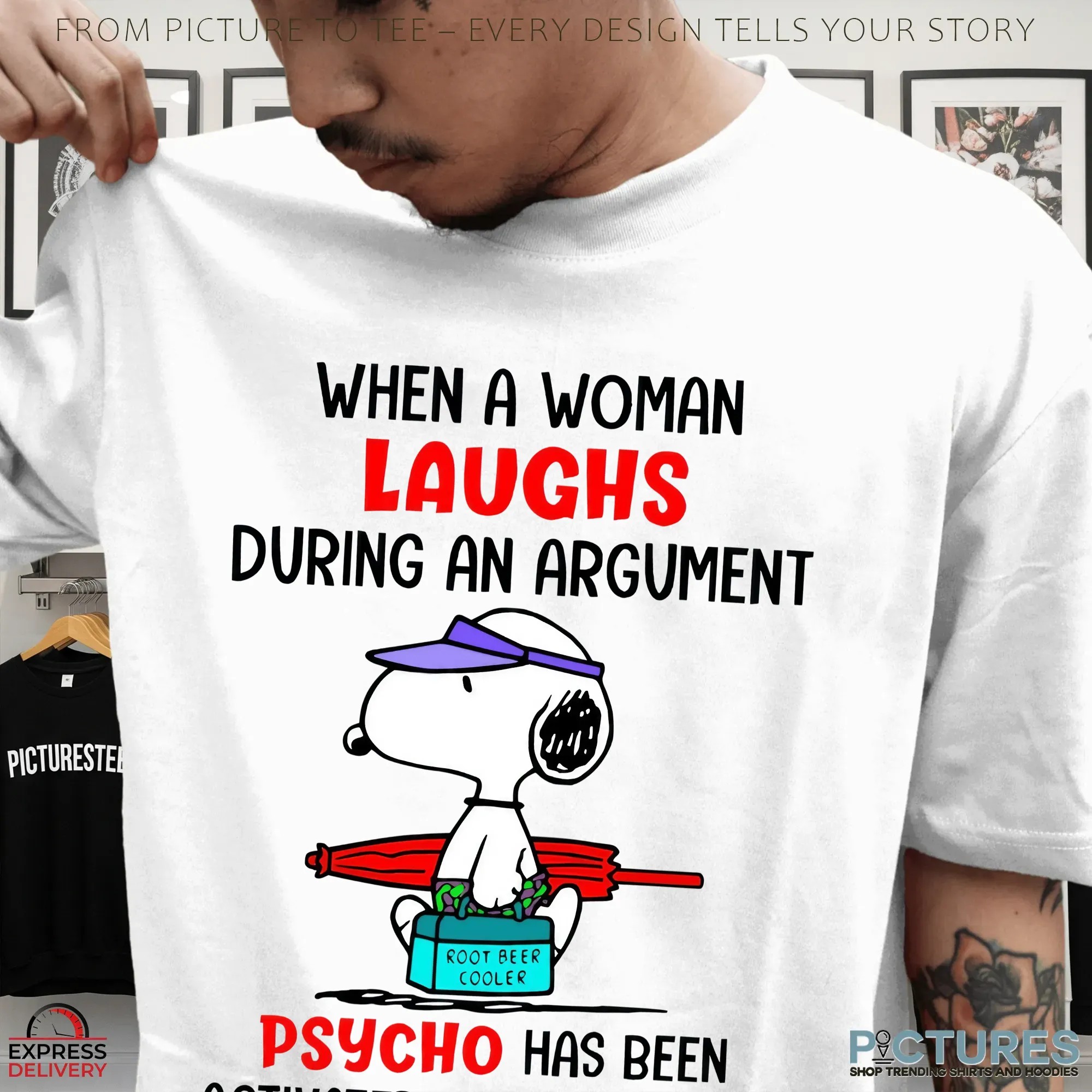 Snoopy When A Woman Laughs During An Argument Psycho Has Been Activated Abort Mission T Shirt